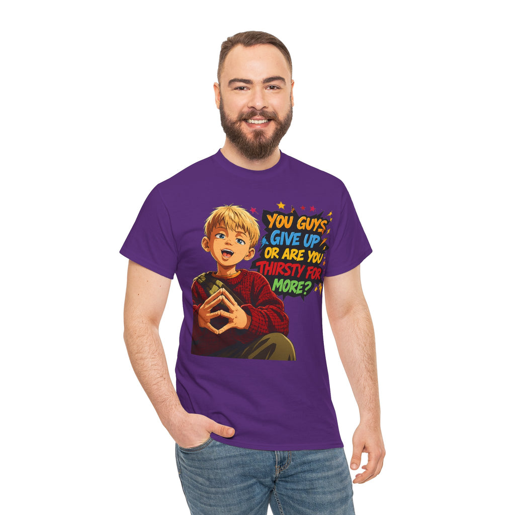 Home Alone Inspired Graphic Tee — 'You Guys Give Up or Are You Thirsty for More?' Nostalgic Comic Boy T-Shirt