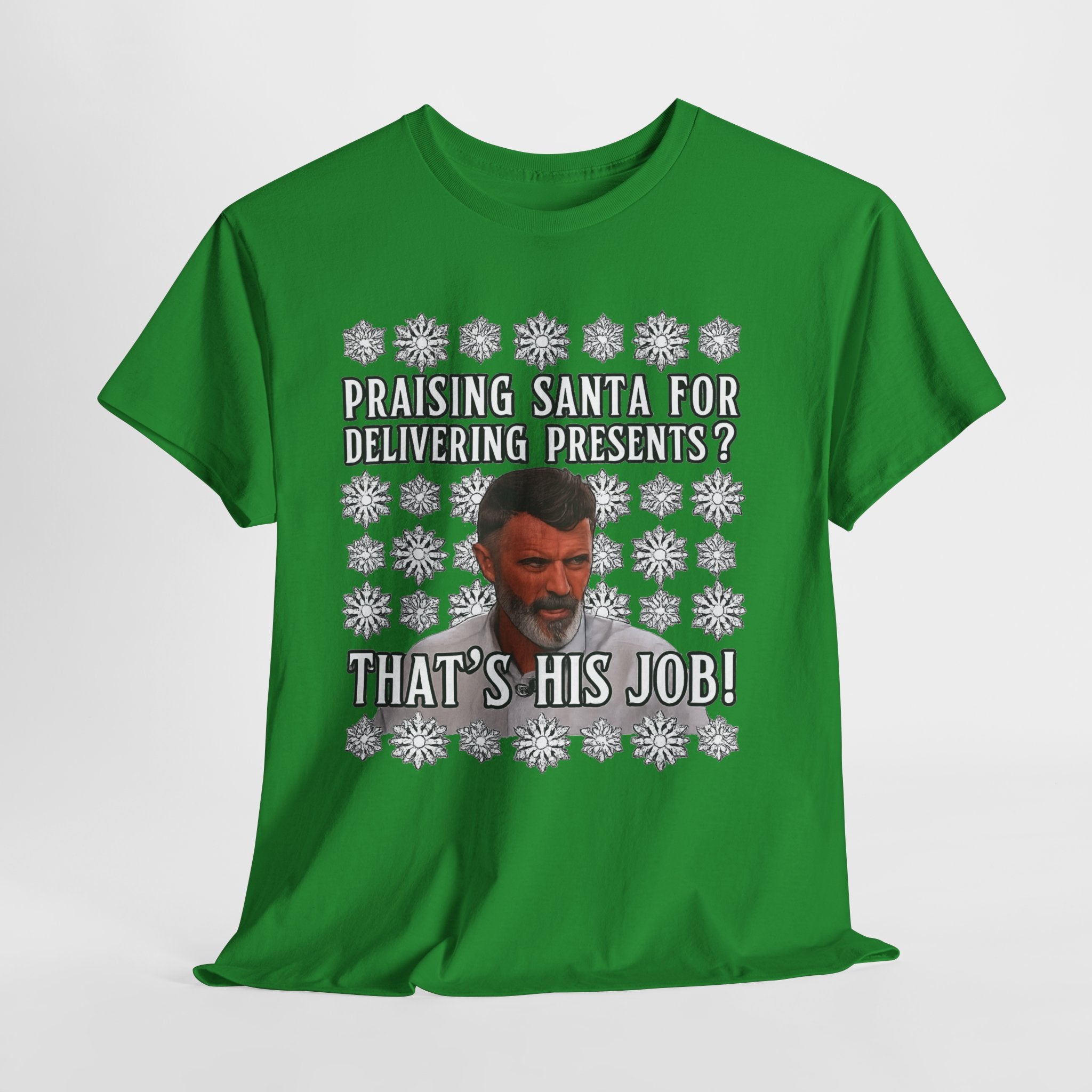 Funny Christmas Tee — "Praising Santa for Delivering Presents? That's His Job!" Holiday Graphic Shirt