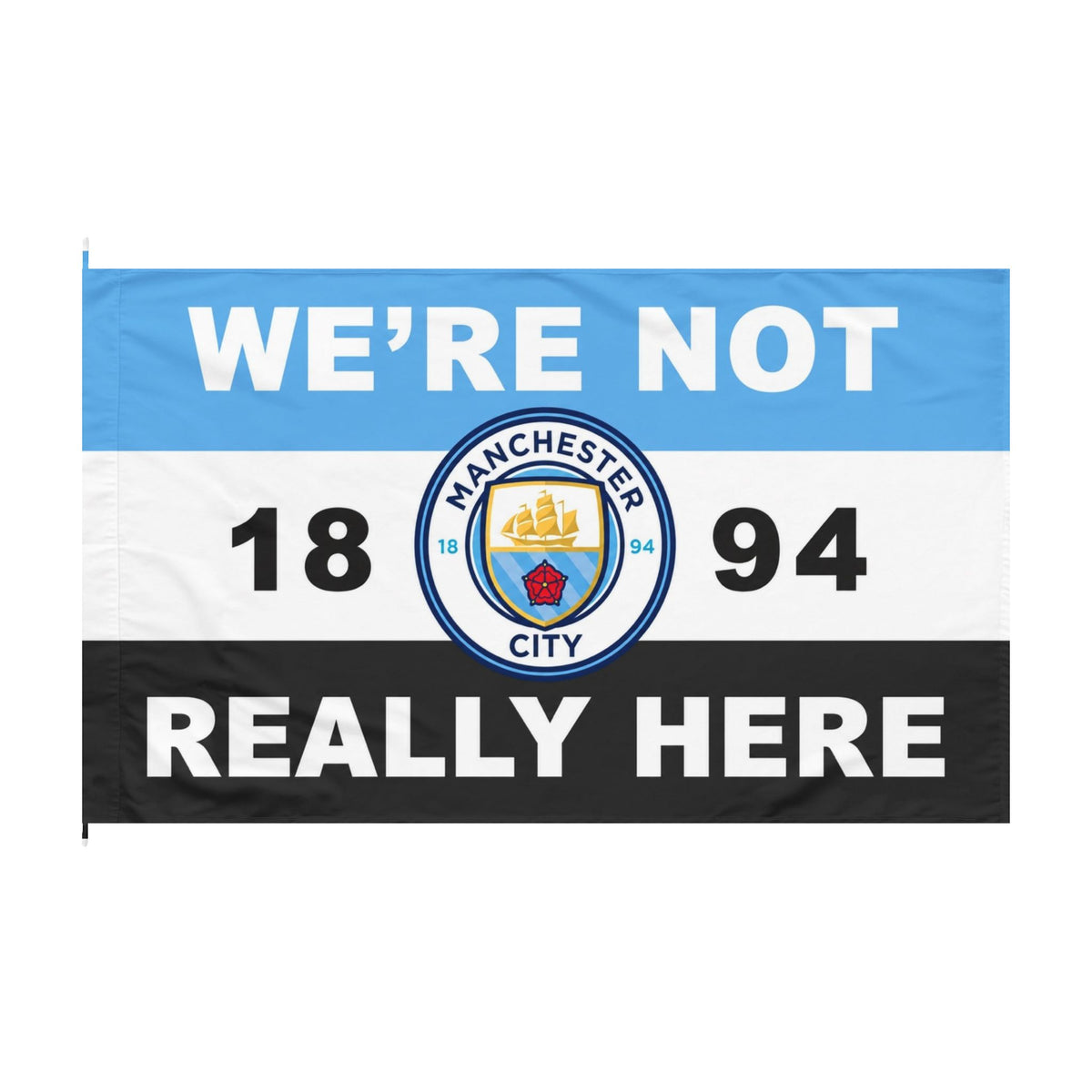 Manchester City 'We're Not Really Here' Fan Flag (Double-Sided)