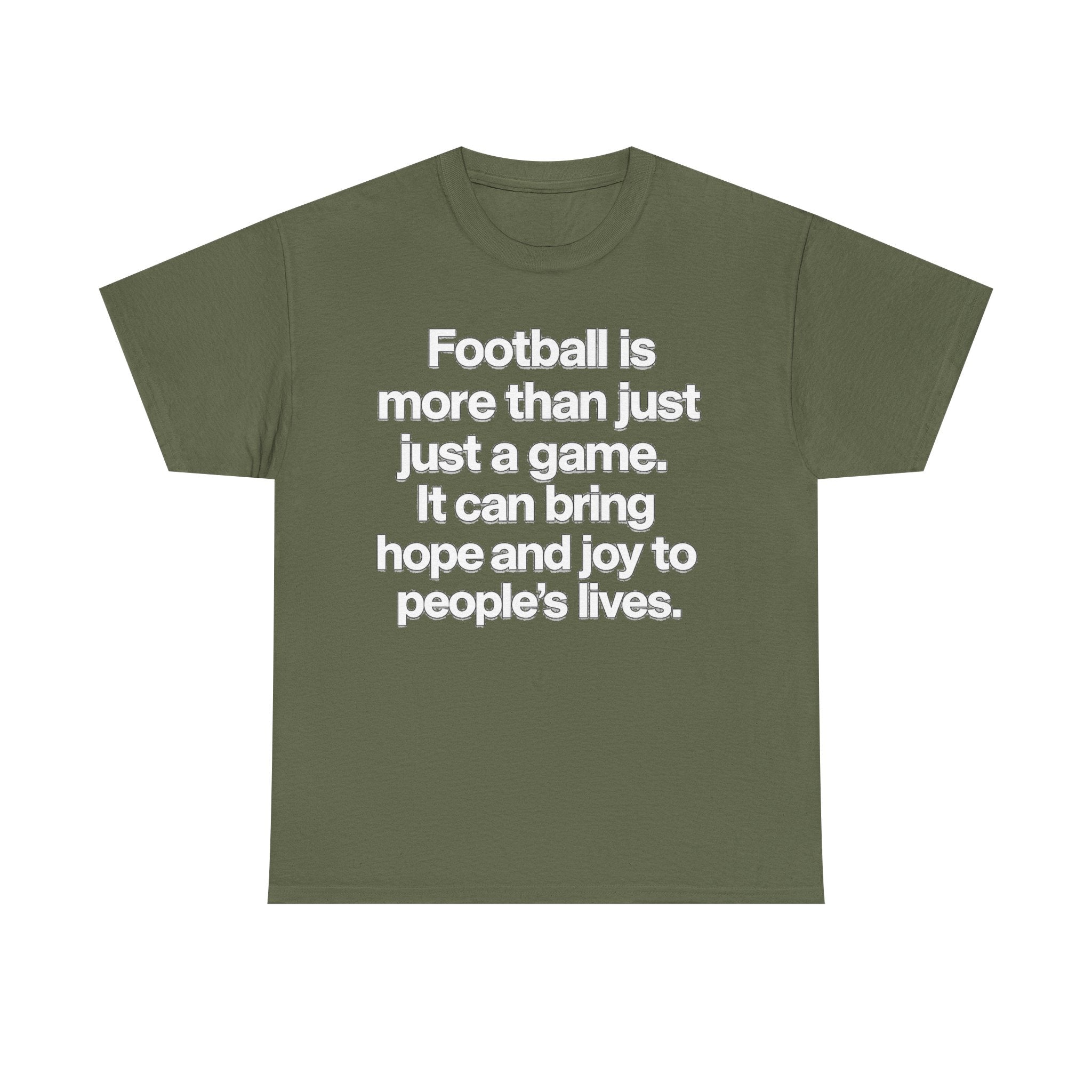Football Is More Than Just a Game T-Shirt – Inspirational Soccer Quote Tee