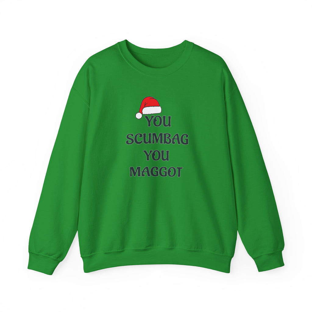 Holiday Sarcastic Sweatshirt — "You Scumbag You Maggot" Funny Christmas Crewneck