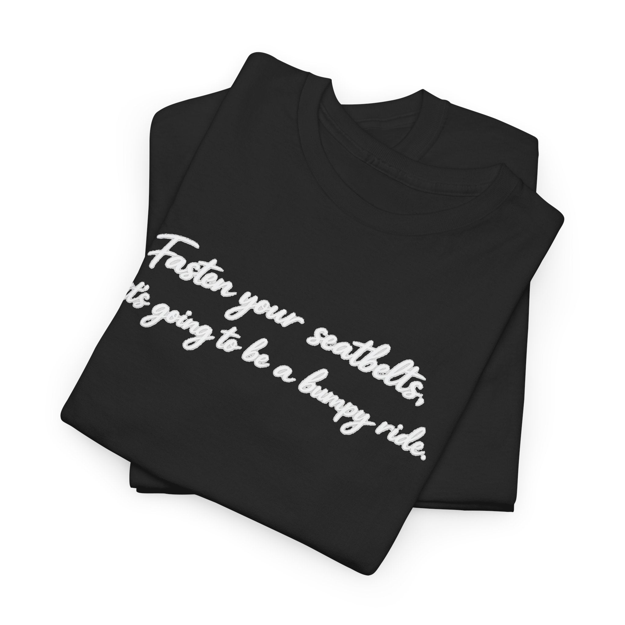 I've got a feeling it's gonna be a bumpy ride Classic White Tee — Plain Cotton T-Shirt