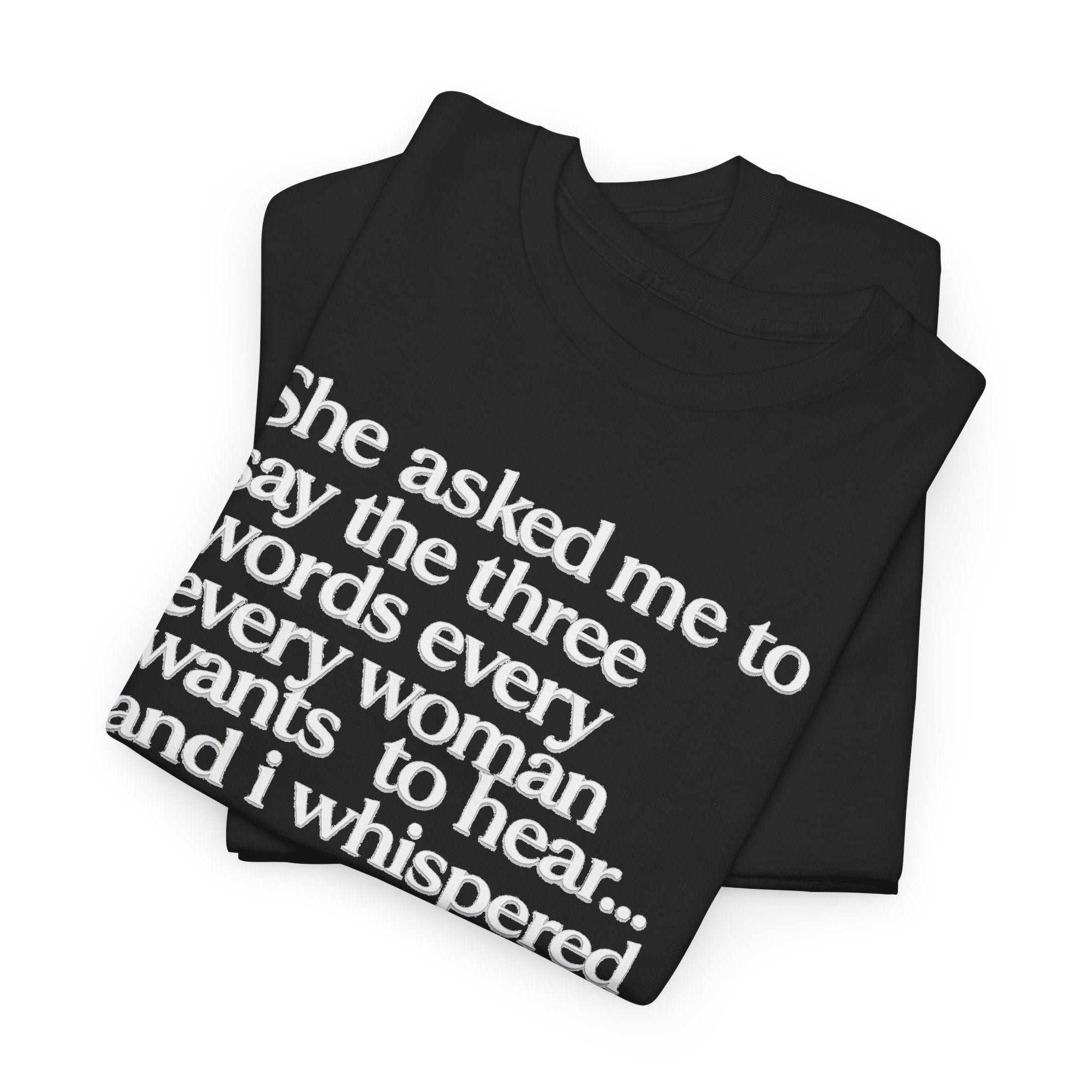 Graphic Tee — "She asked me to say the three words... Come on City."