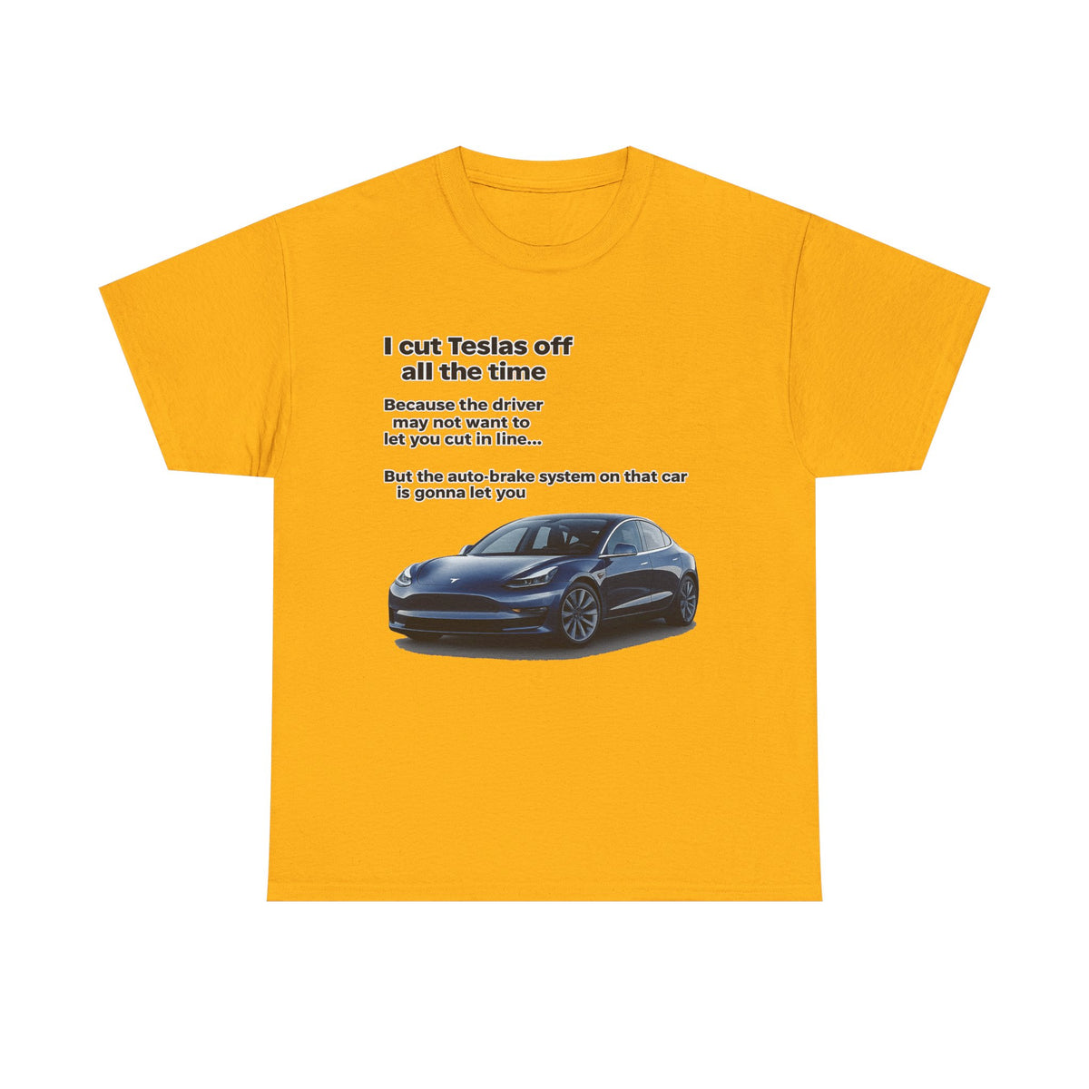 "I cut Teslas off all the time" Funny Quote Unisex Heavy Cotton Tee