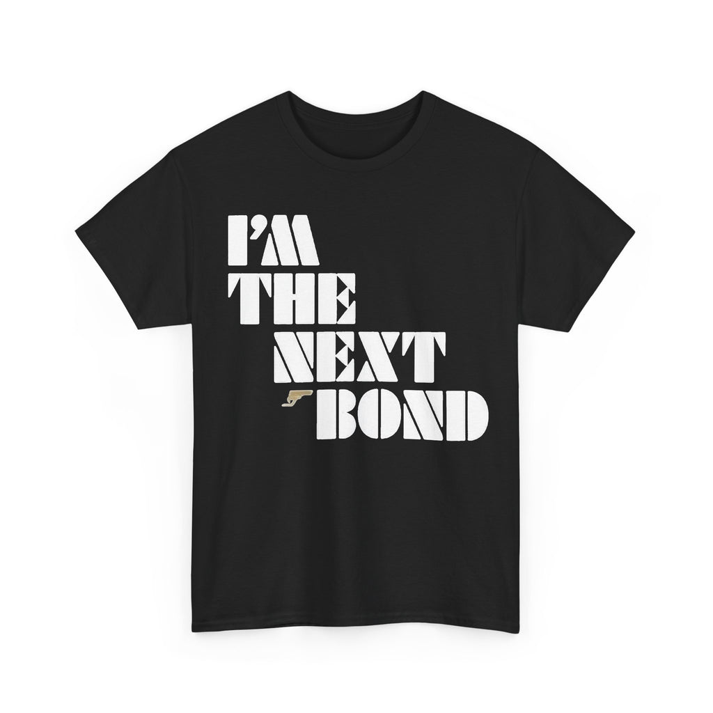 I’m The Next Bond T‑Shirt — Bold Retro Movie Quote Tee