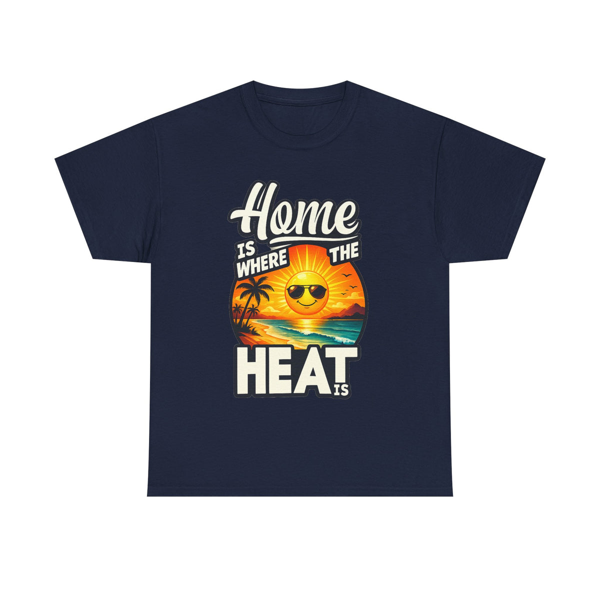 Home Is Where The Heat Is T-Shirt — Retro Beach Sunset Tee