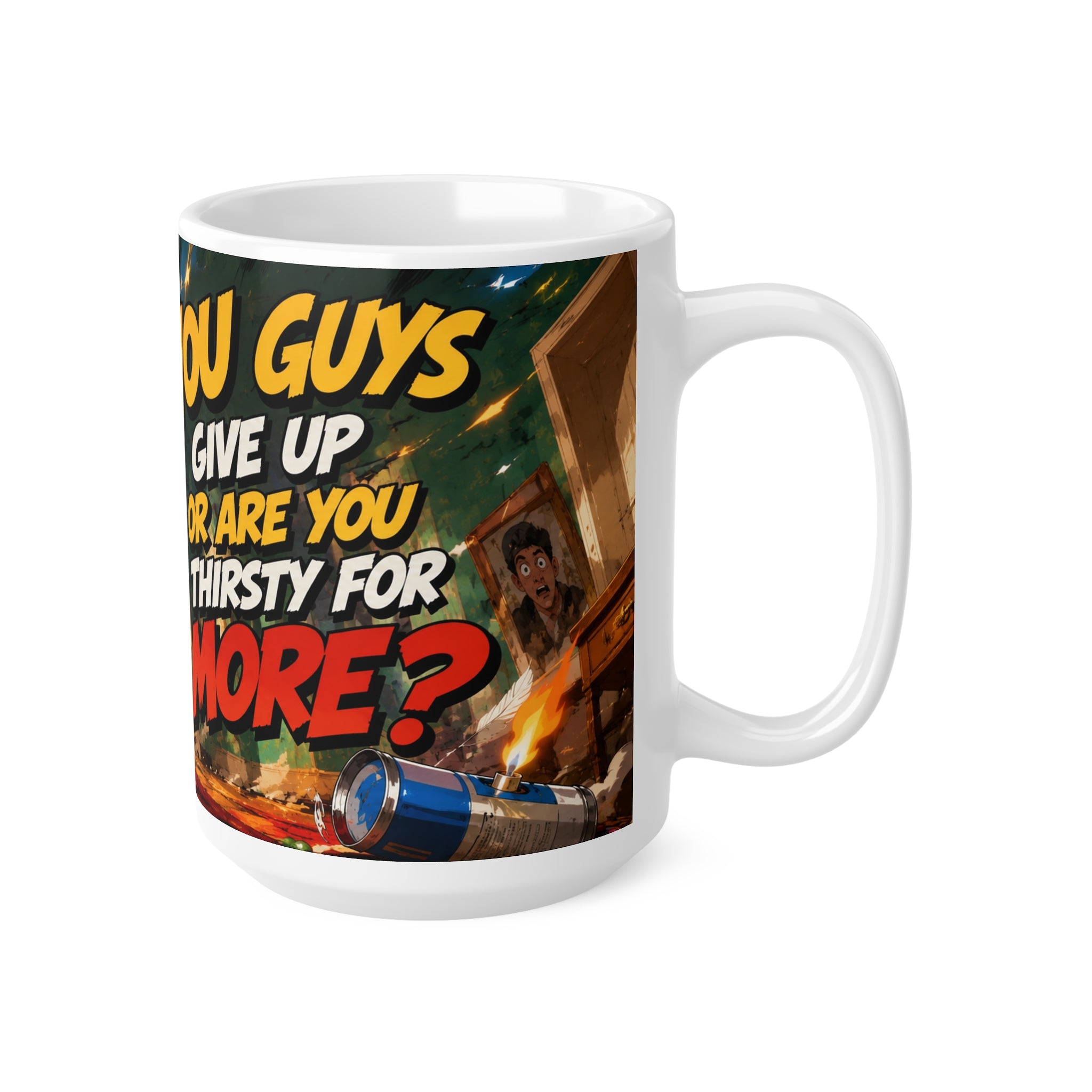 Home Alone Inspired Coffee Mug — "You Gotta Give Up or Are You Thirsty for More?" Ceramic 11oz/15oz