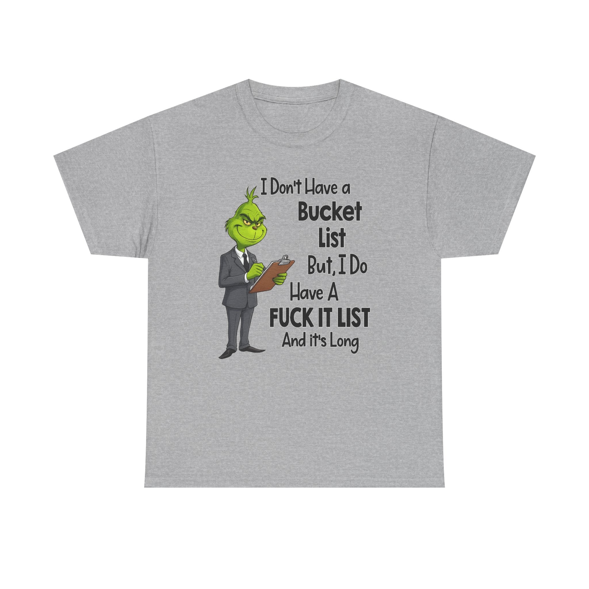 Grumpy Grinch 'I Don't Have a Bucket List' Funny Graphic Tee