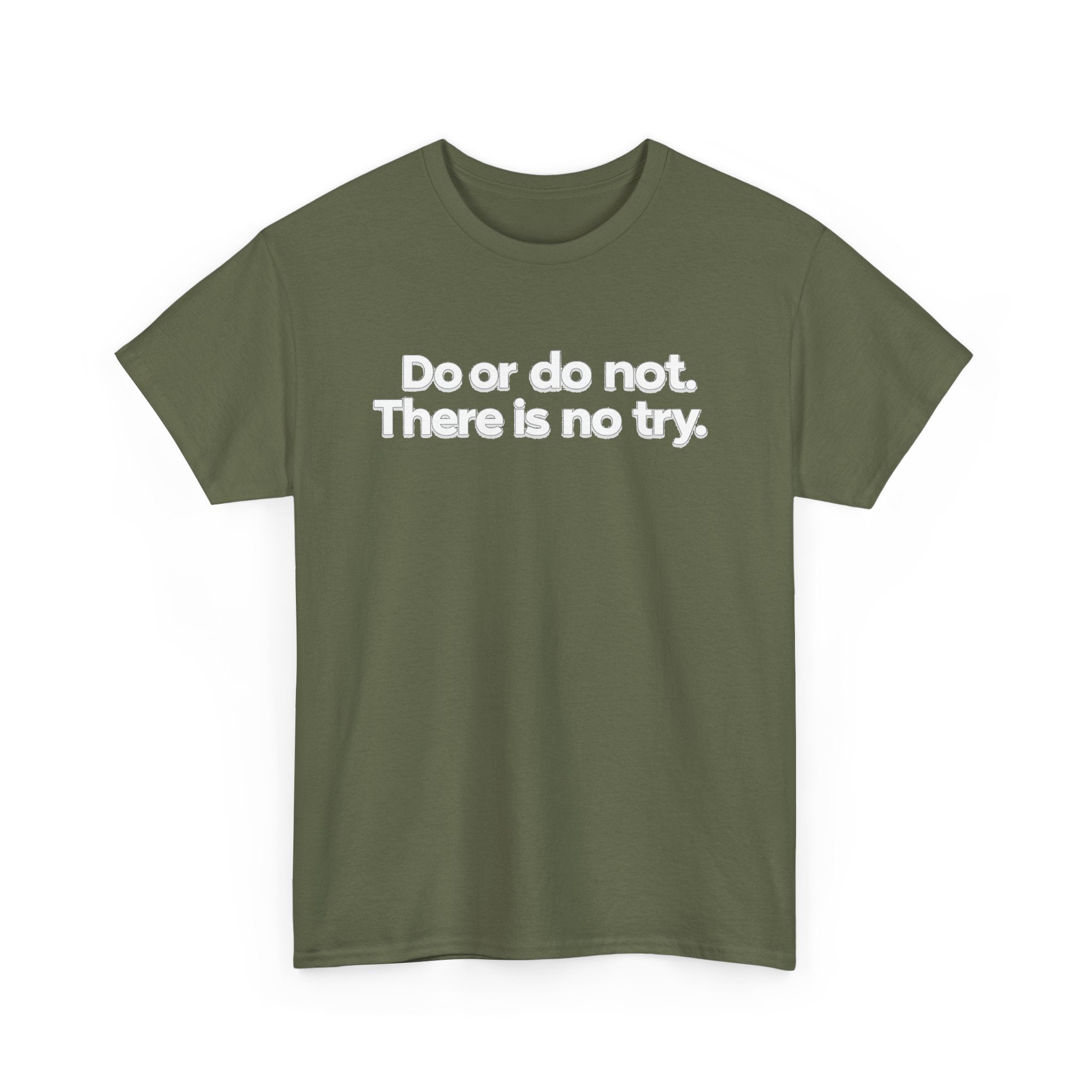 Do or Do Not — Motivational Text T-Shirt