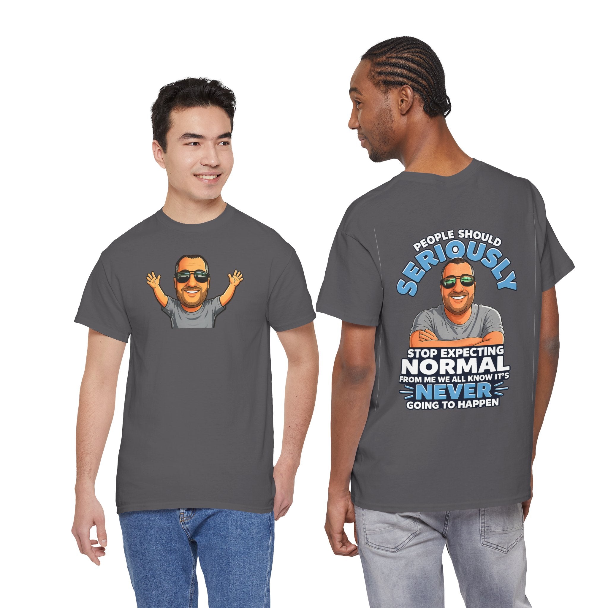 T‑Shirt — “People Should Seriously Stop Expecting Normal” Funny Graphic Tee