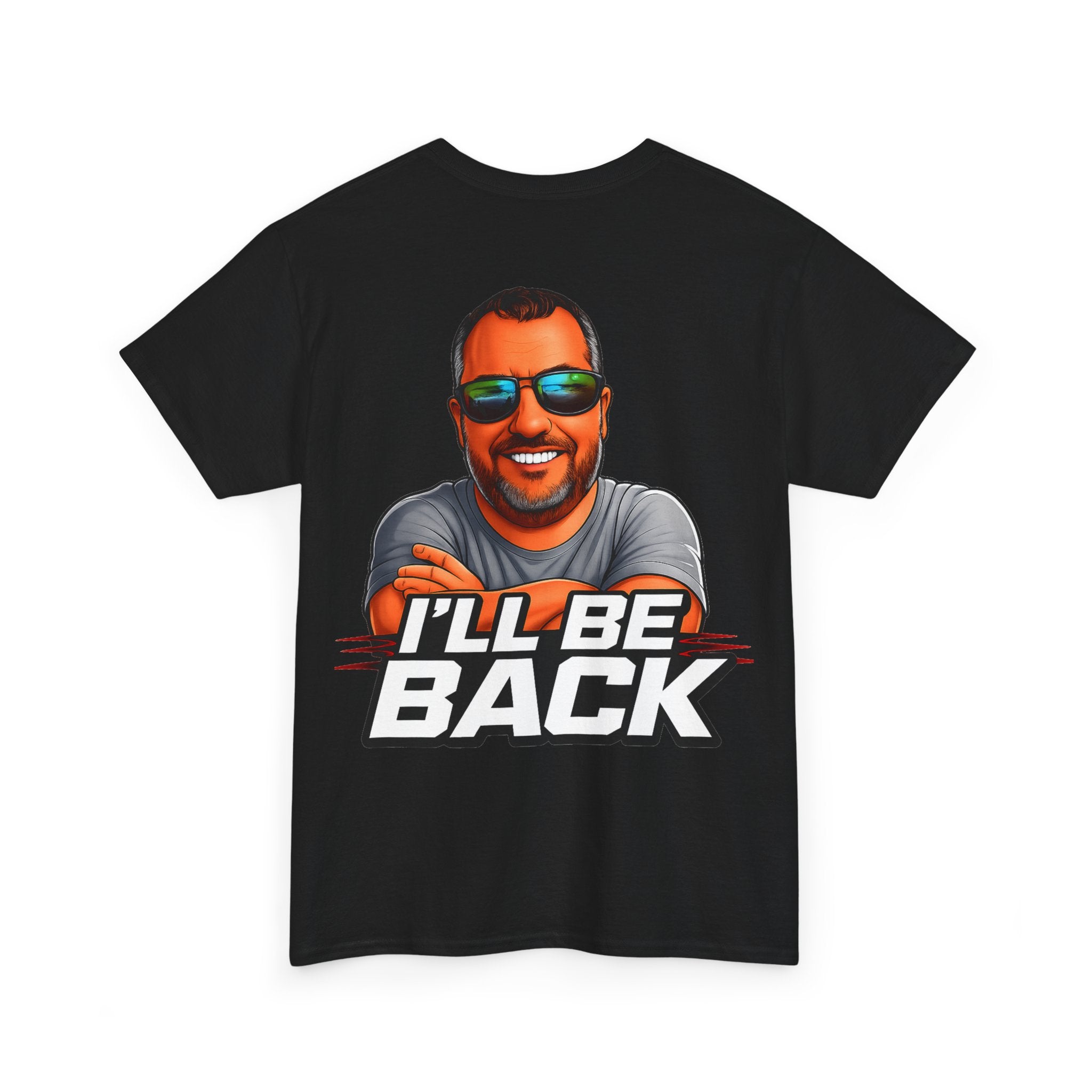 Graphic Tee — "I'll Be Back" Funny Portrait T‑Shirt