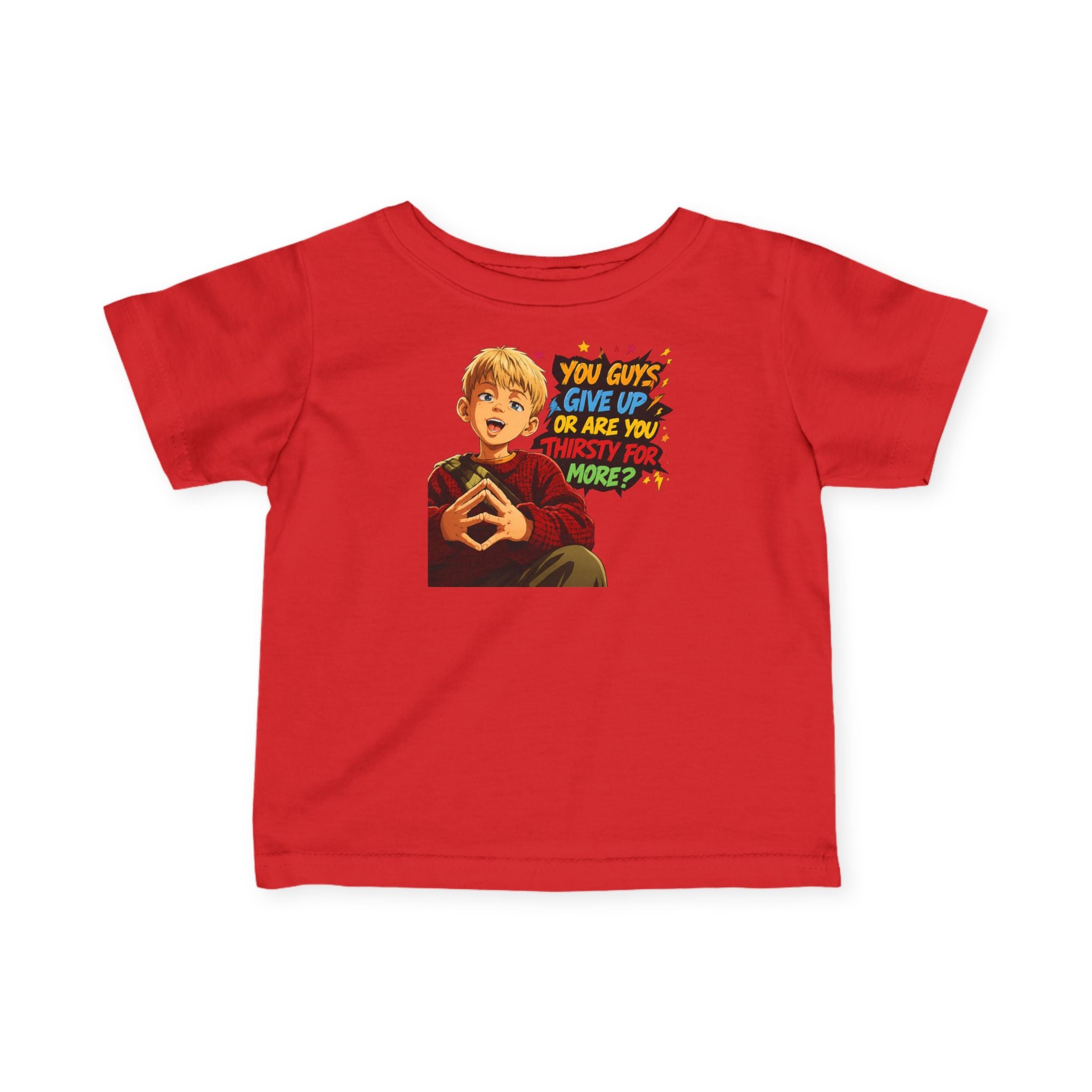 Home Alone Inspired Infant Tee — Retro Kid Graphic "You Guys Give Up or Are You Thirsty for More?"