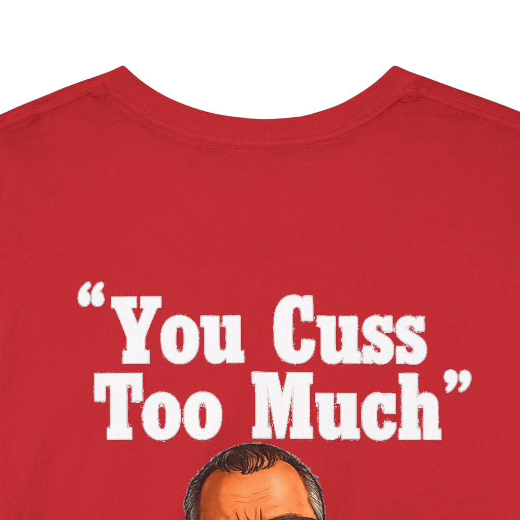 Graphic Tee — “You Cuss Too Much” Funny Sarcastic T‑Shirt