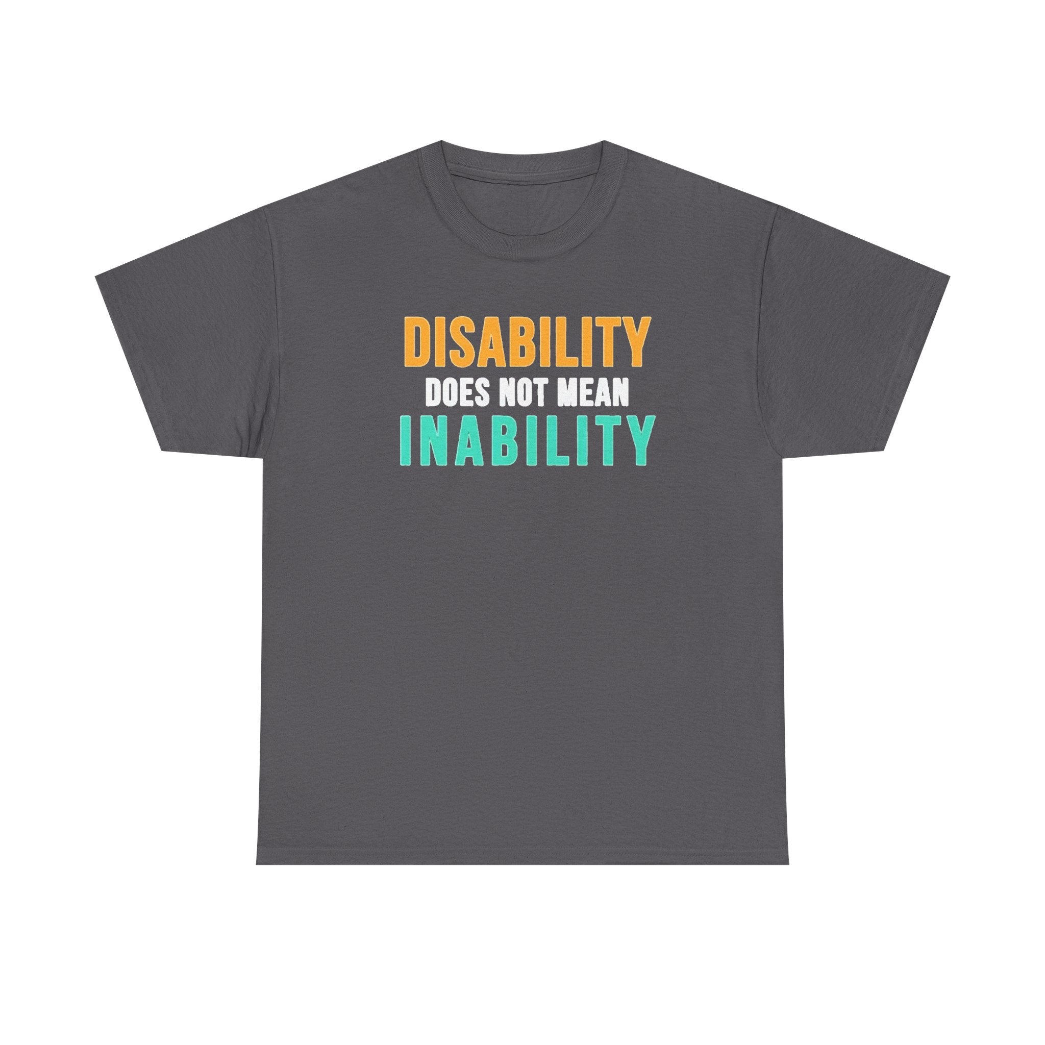 Disability Does Not Mean Inability T-Shirt — Inspirational Disability Awareness Tee
