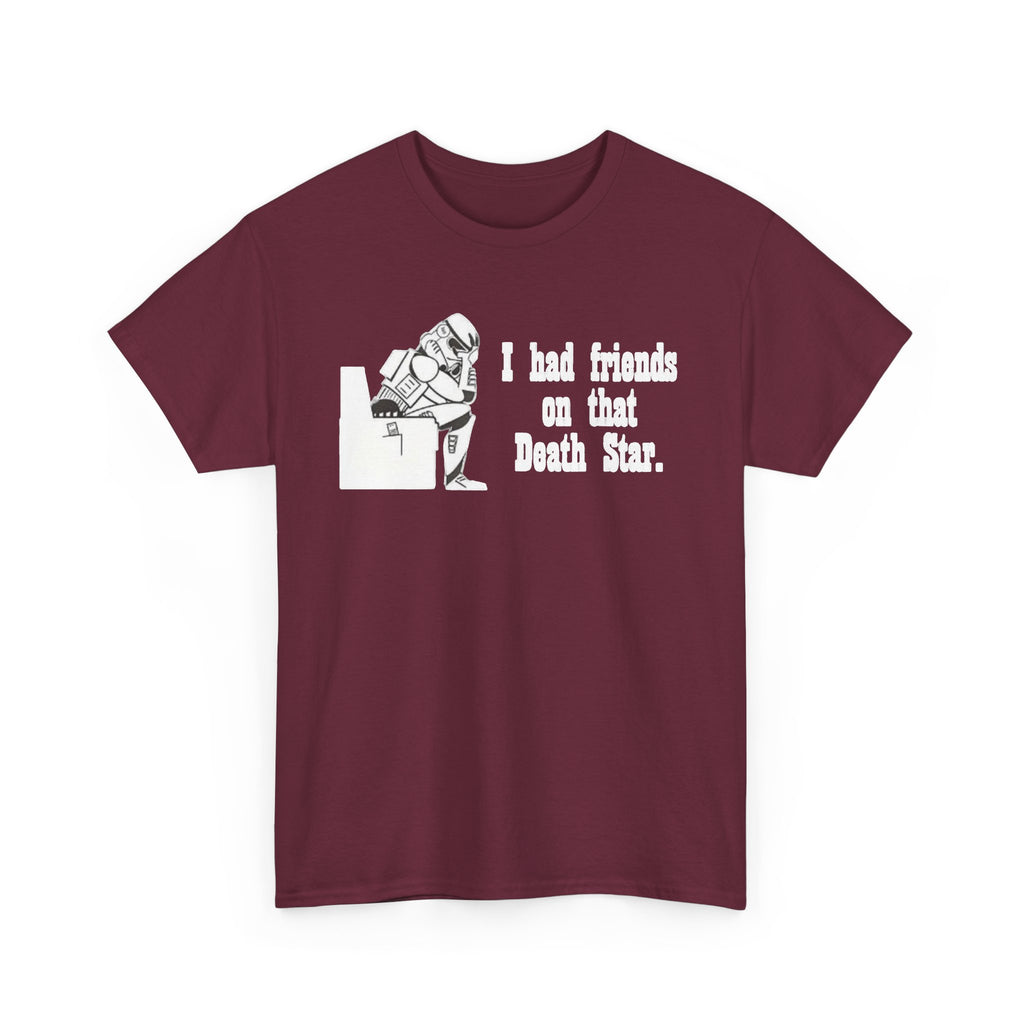 Death Star Humor T‑Shirt – “I had friends on that Death Star.”