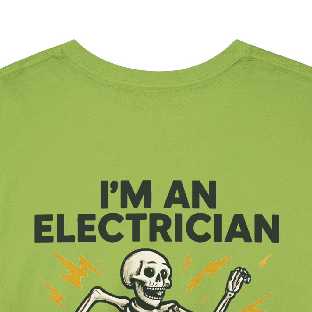 Electrician Skeleton Tee — "I'm an Electrician: If I Dance Without Music, Shut the Main Breaker Off"