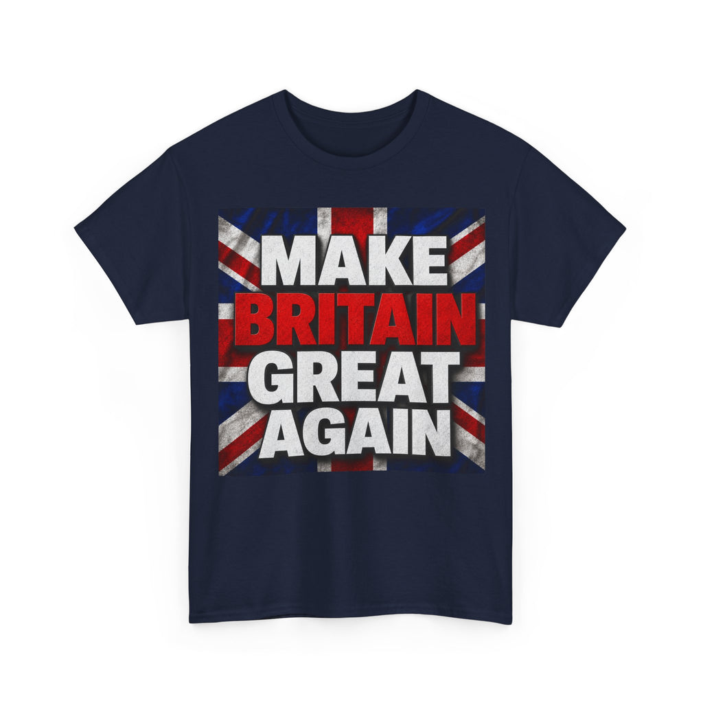 Make Britain Great Again T-Shirt — Union Jack Political Statement Tee