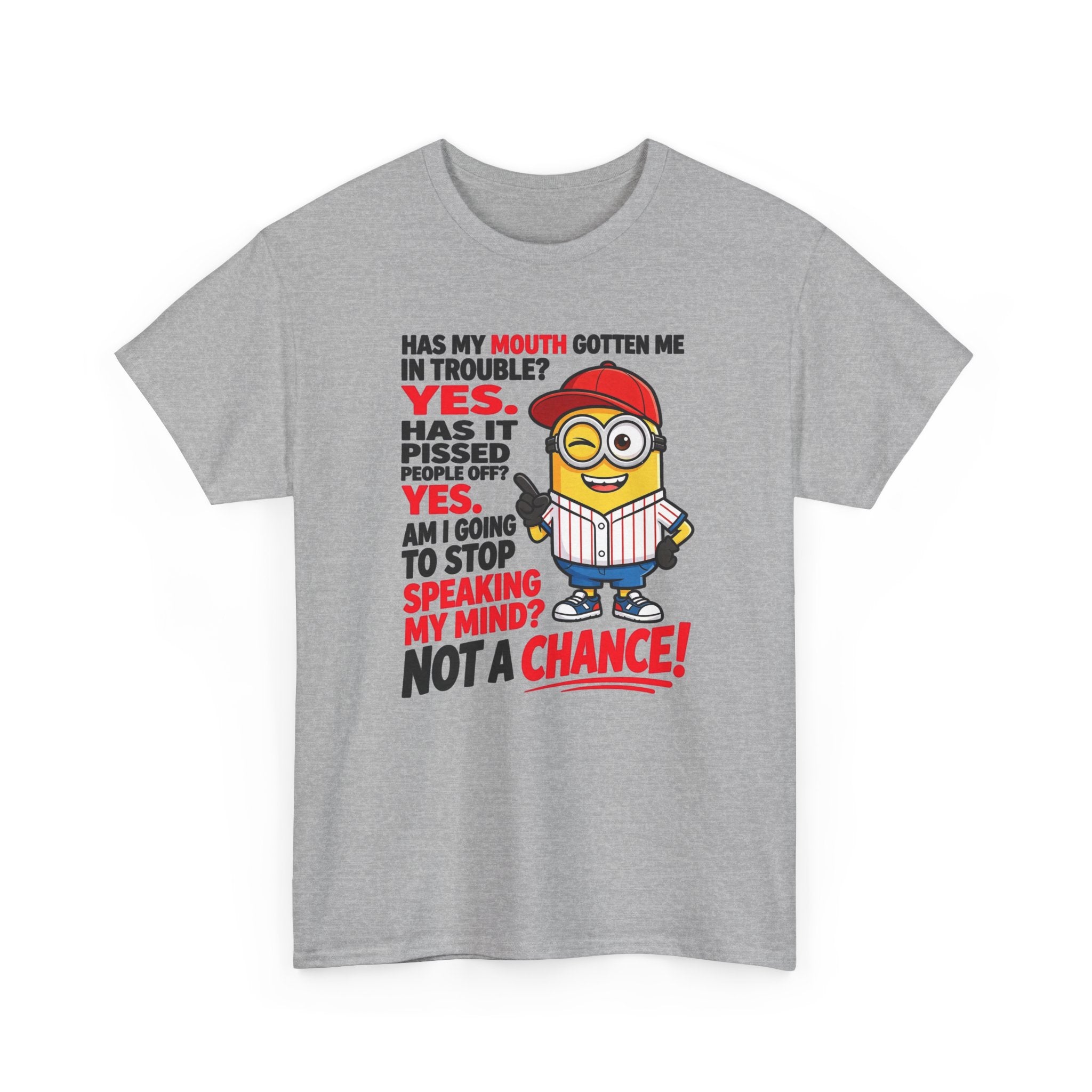 Funny Minion Shirt — "Has My Mouth Gotten Me in Trouble? Not a Chance!" Graphic Tee