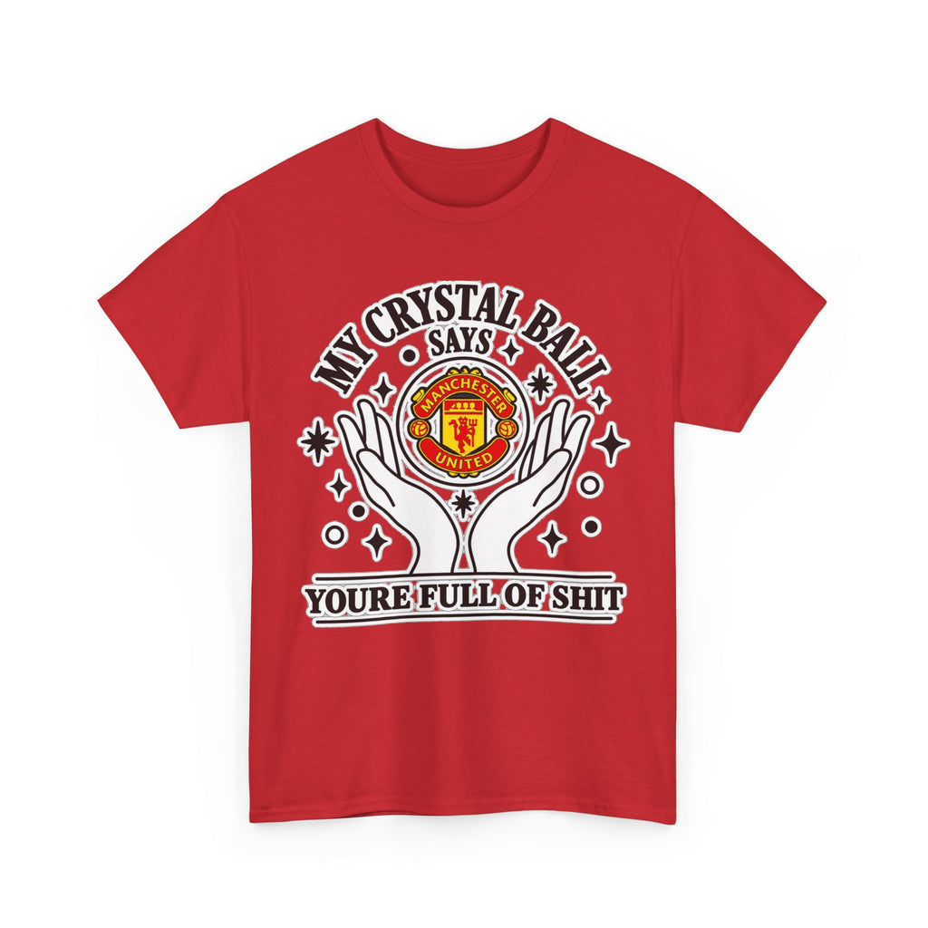 Crystal Ball Tee — “My Crystal Ball Says You’re Full of Shit” Graphic T‑Shirt