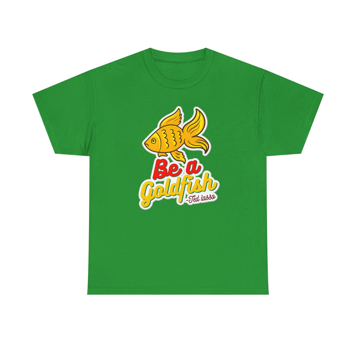Be a Goldfish T-Shirt — Cute Yellow Goldfish Graphic Tee