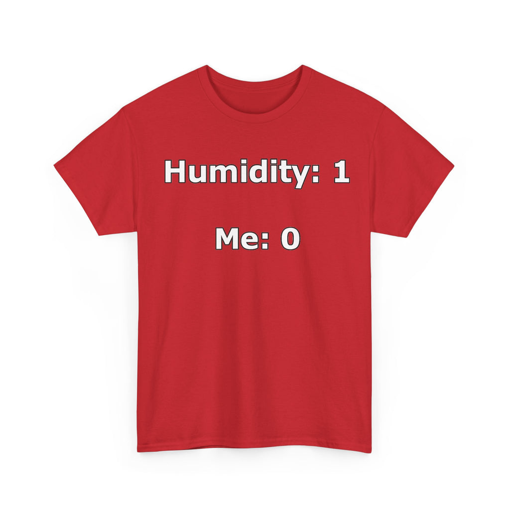 Humidity: 1 Me: 0 T-Shirt — Funny Dry Skin / Low Humidity Graphic Tee