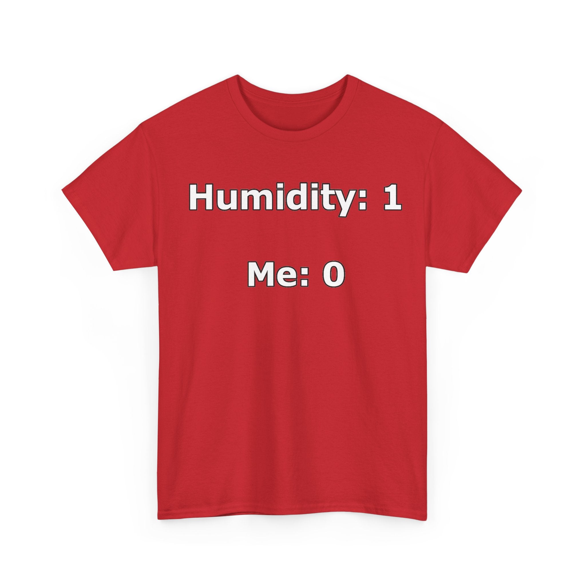 Humidity: 1 Me: 0 T-Shirt — Funny Dry Skin / Low Humidity Graphic Tee