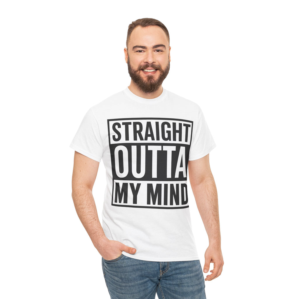 Straight Outta My Mind T‑Shirt — Funny Graphic Tee for Casual Wear