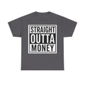 T-Shirt — "Straight Outta Money" Graphic Tee