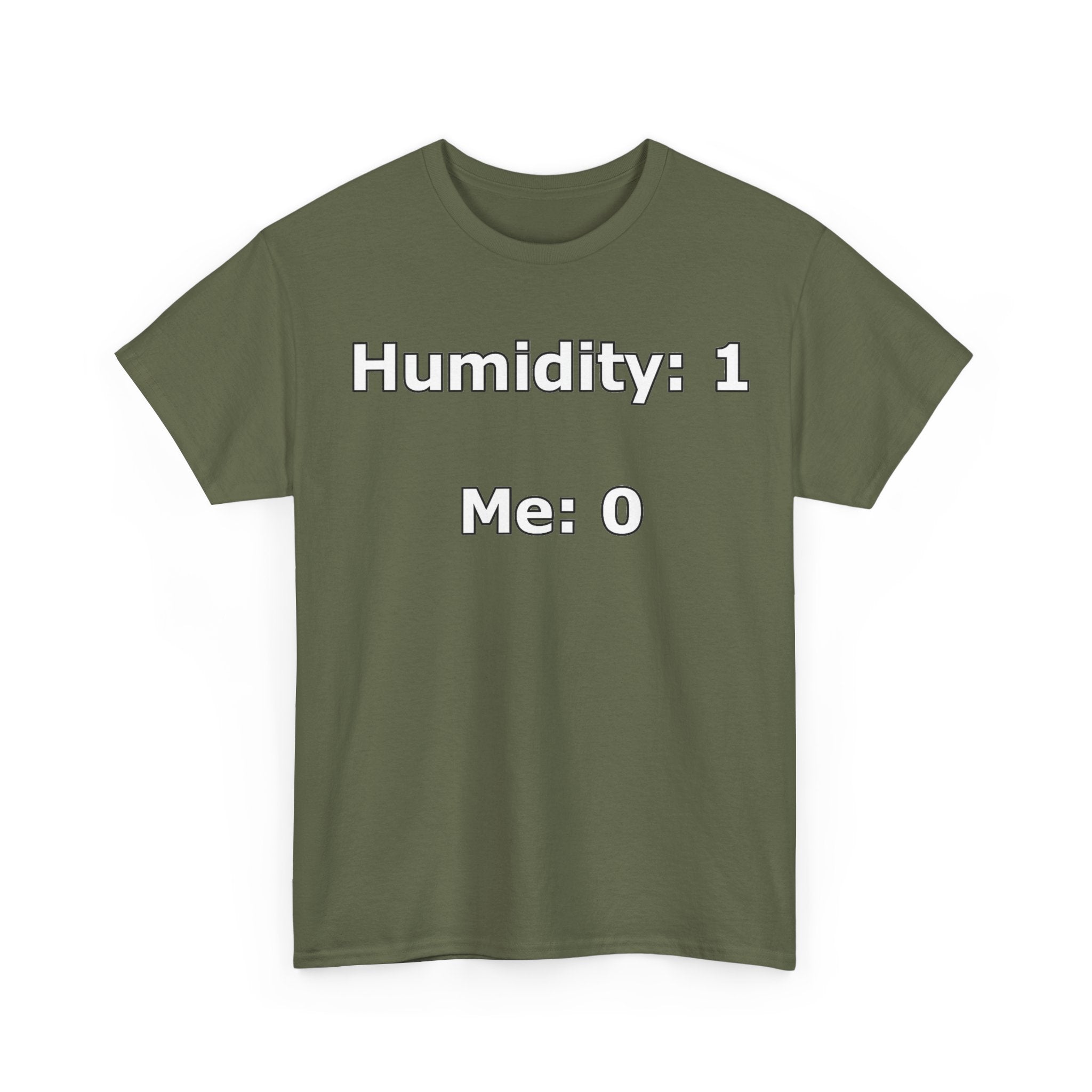 Humidity: 1 Me: 0 T-Shirt — Funny Dry Skin / Low Humidity Graphic Tee