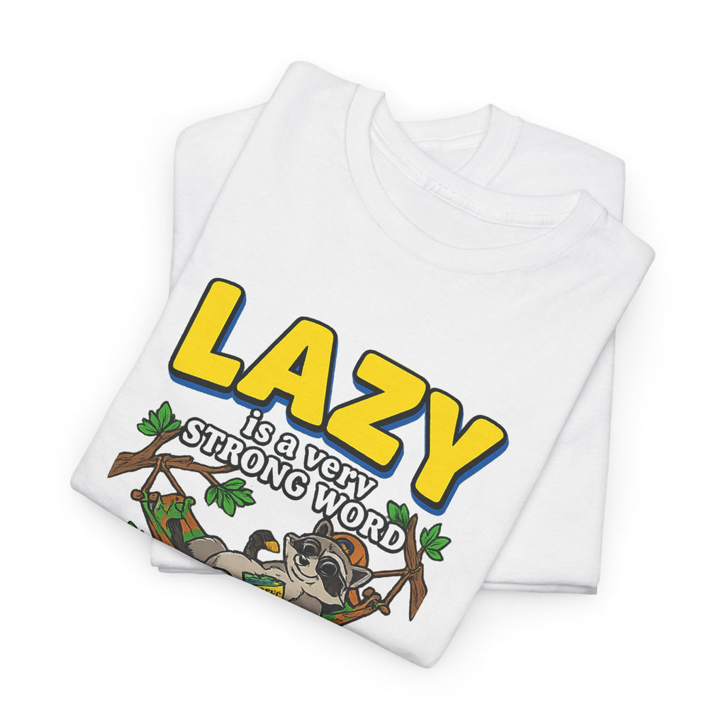 Lazy Is a Strong Word Tee — "Selective Participation" Funny Sloth T-Shirt