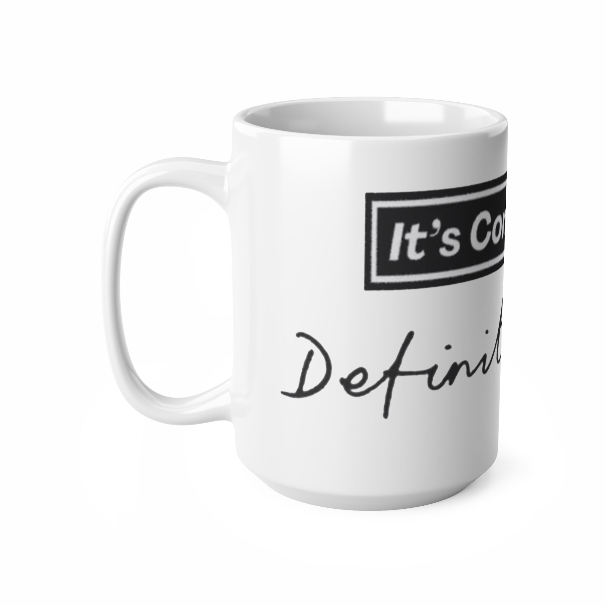 Oasis — "It's Coming Home" Definitely My Cup (11oz & 15oz)