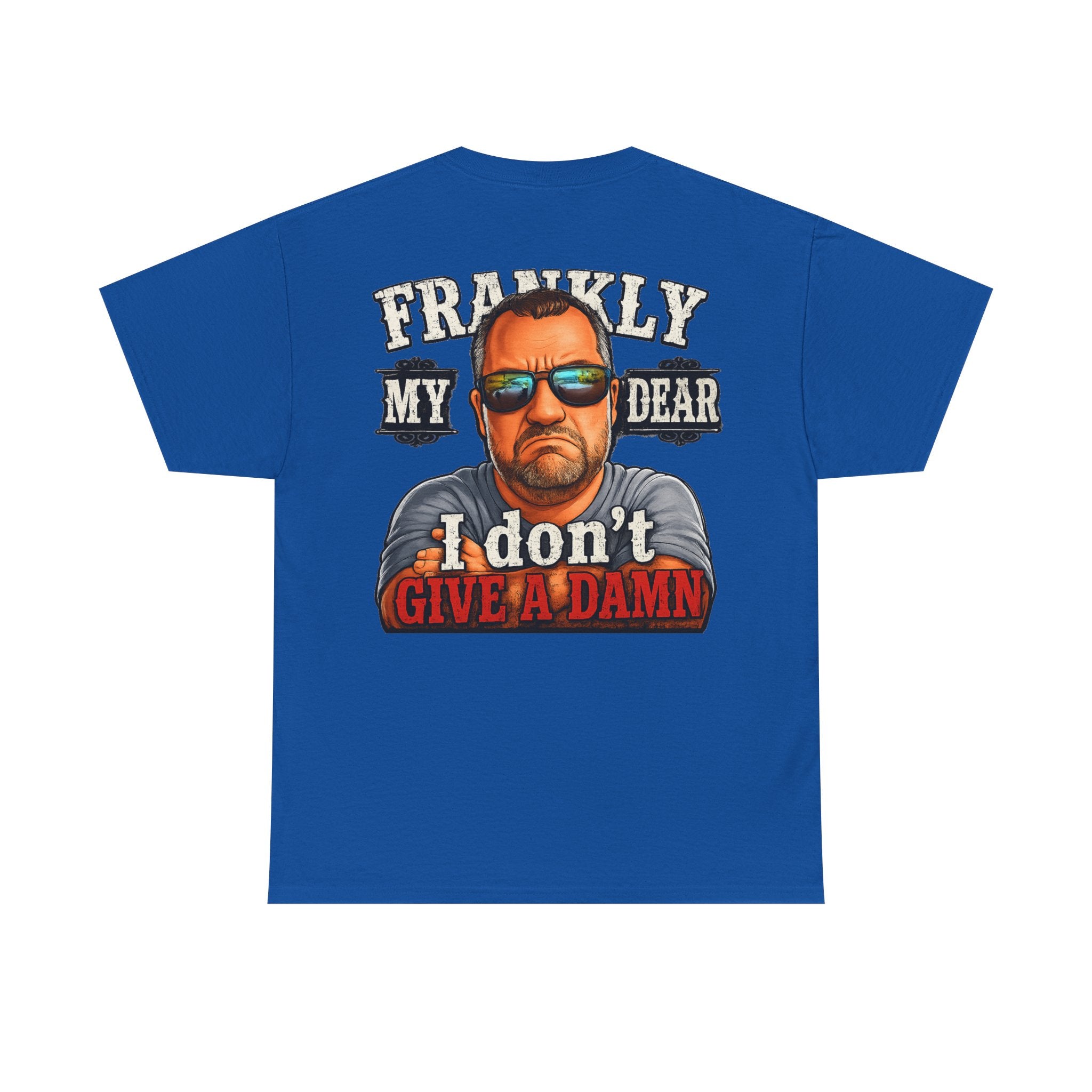 Frankly My Dear I Don't Give A Damn Tee