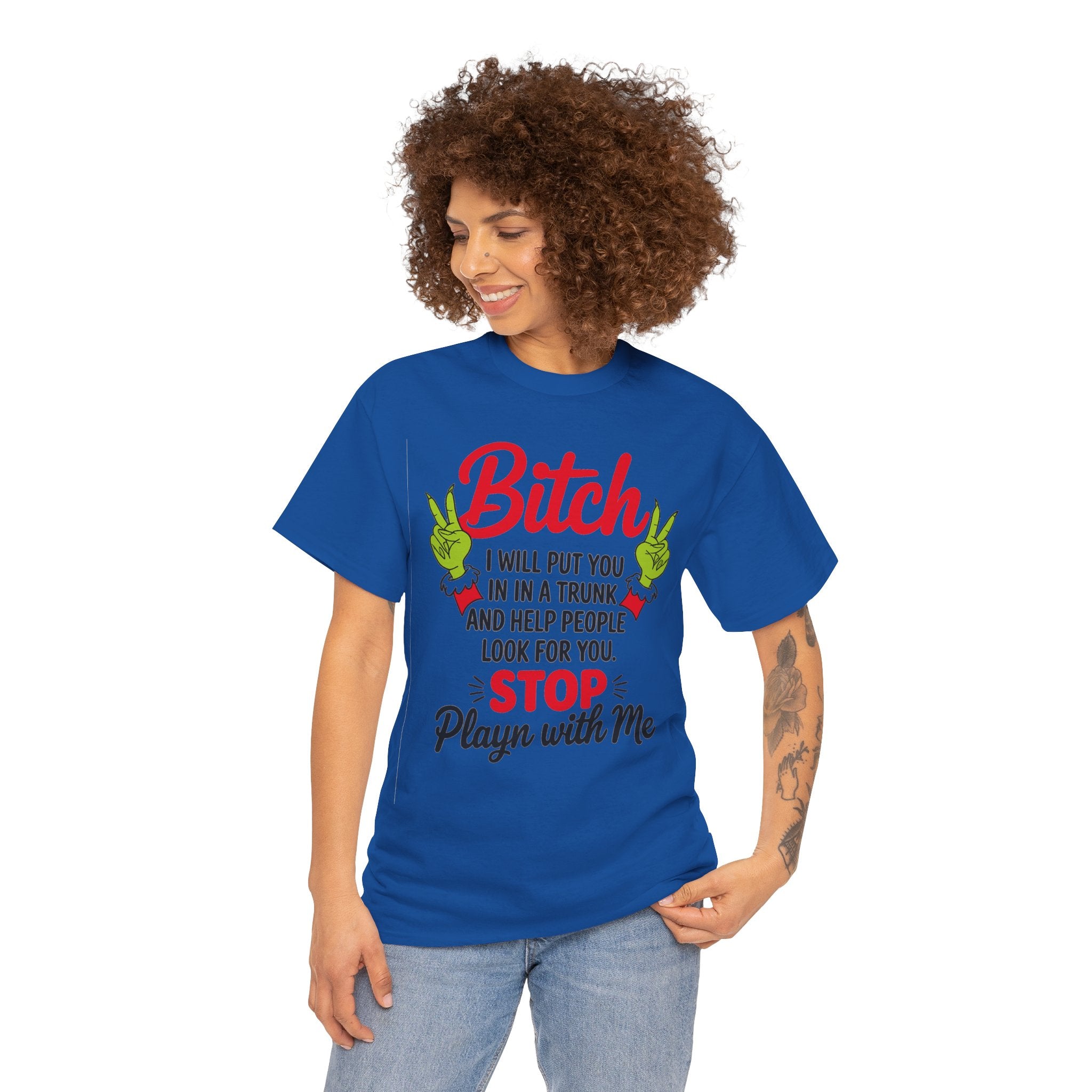 Graphic Tee "Bitch I Will Put You In A Trunk" – Funny Sassy Statement Shirt