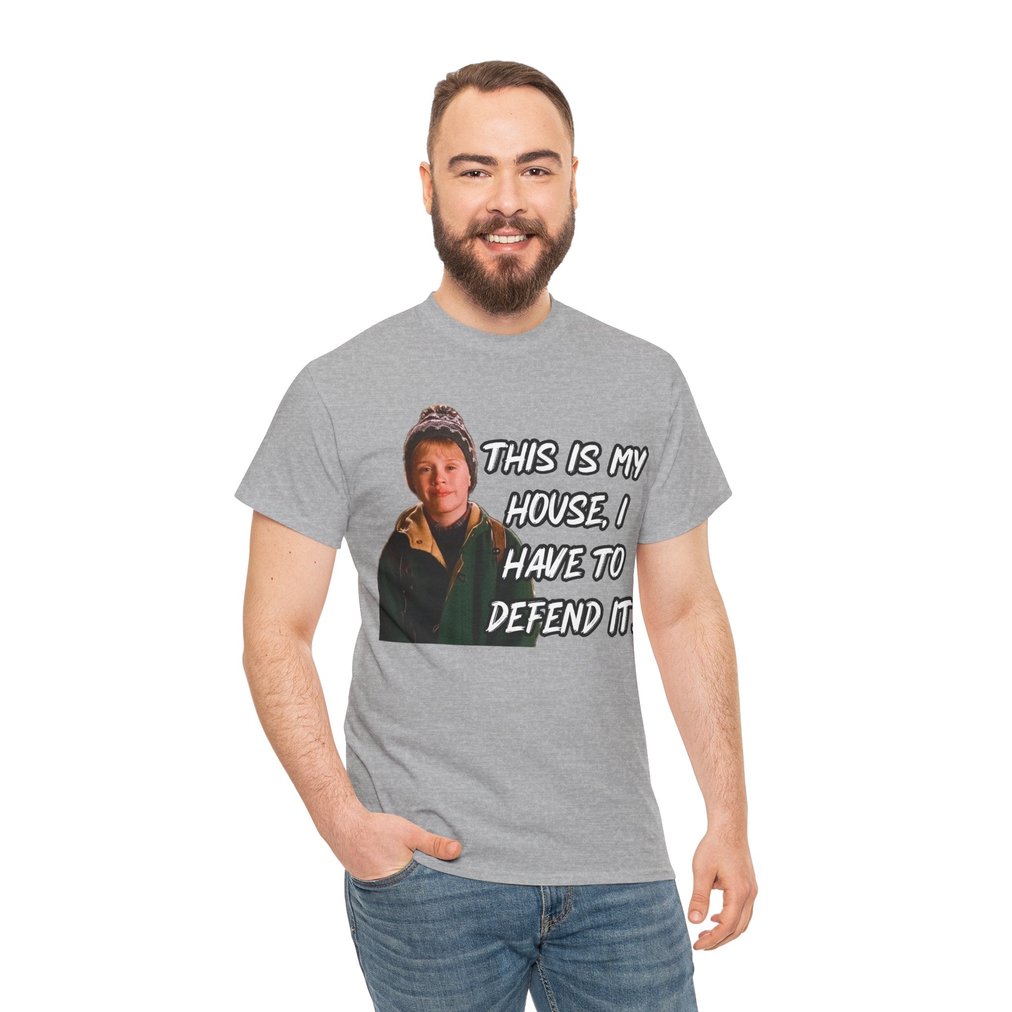 T-Shirt — "This Is My House, I Have To Defend It." Quote Tee