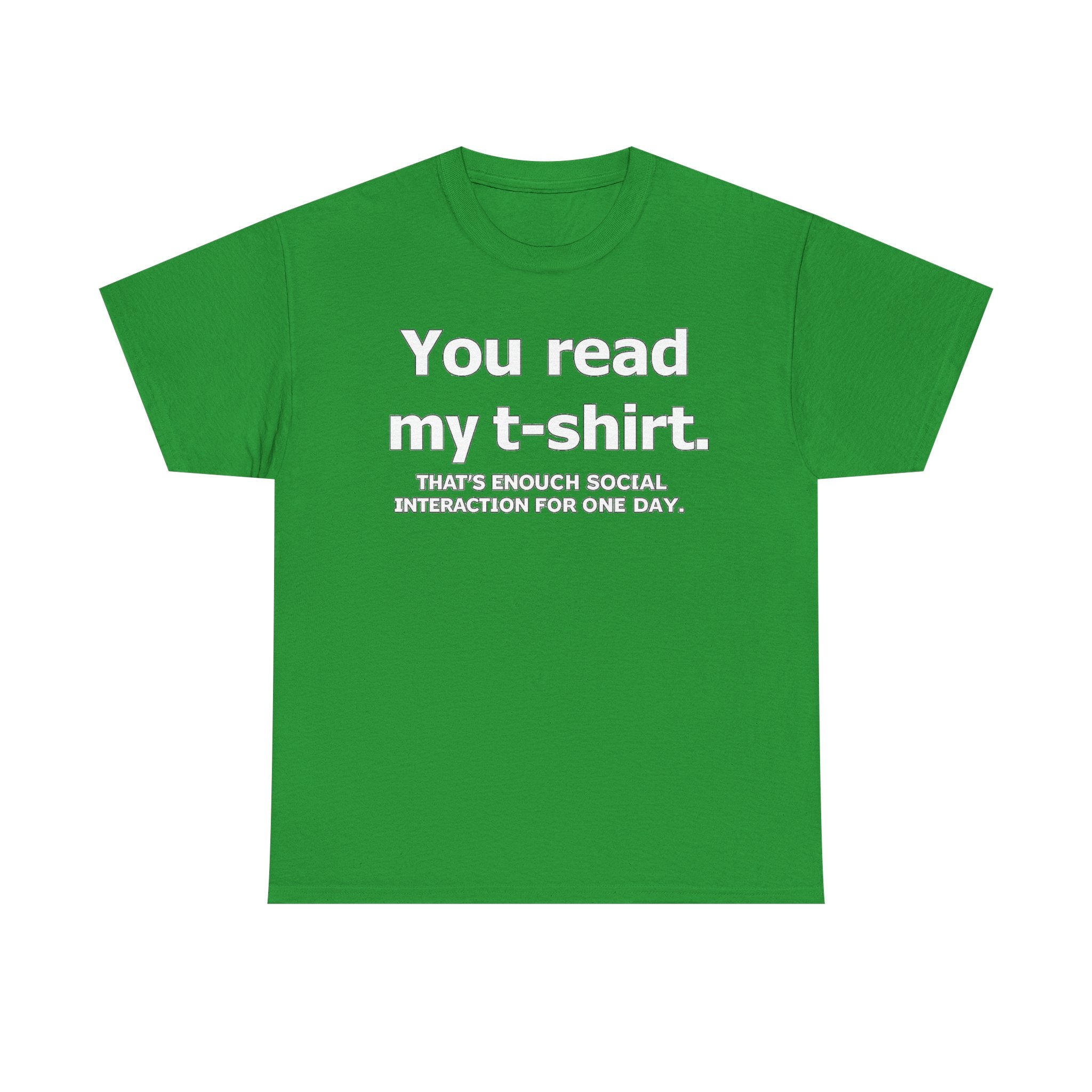 You Read My T‑Shirt Tee — Funny Introvert Shirt ("That's Enough Social Interaction For One Day")