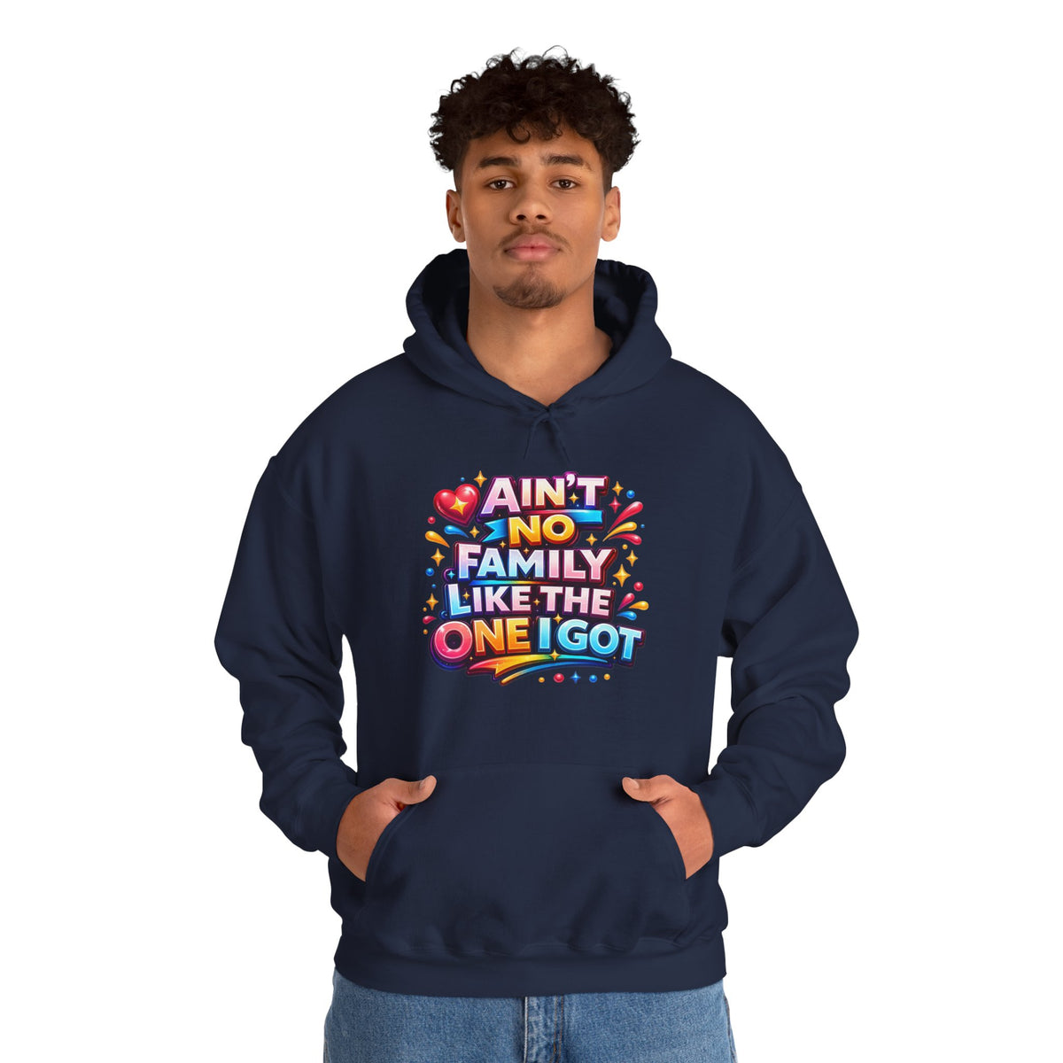 Ain't No Family Like The One I Got Hoodie