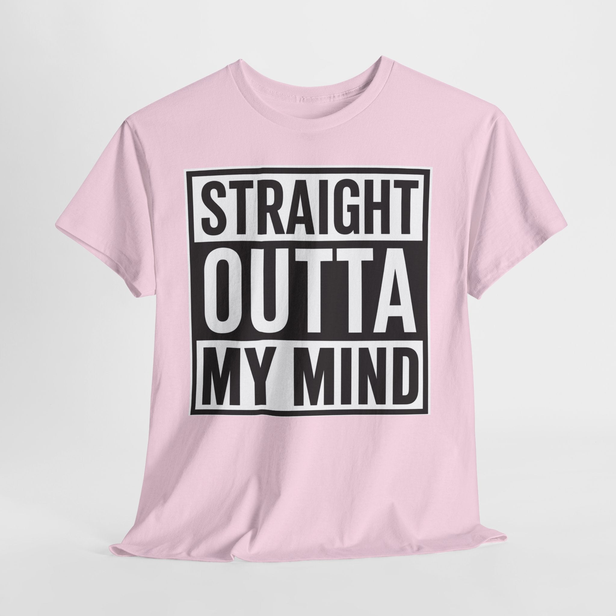 Straight Outta My Mind T‑Shirt — Funny Graphic Tee for Casual Wear
