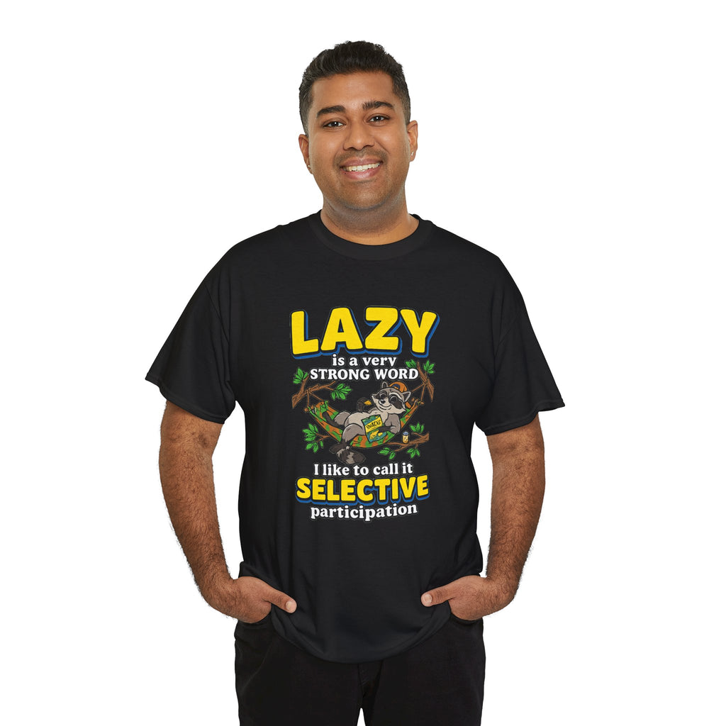 Lazy Is a Strong Word Tee — "Selective Participation" Funny Sloth T-Shirt