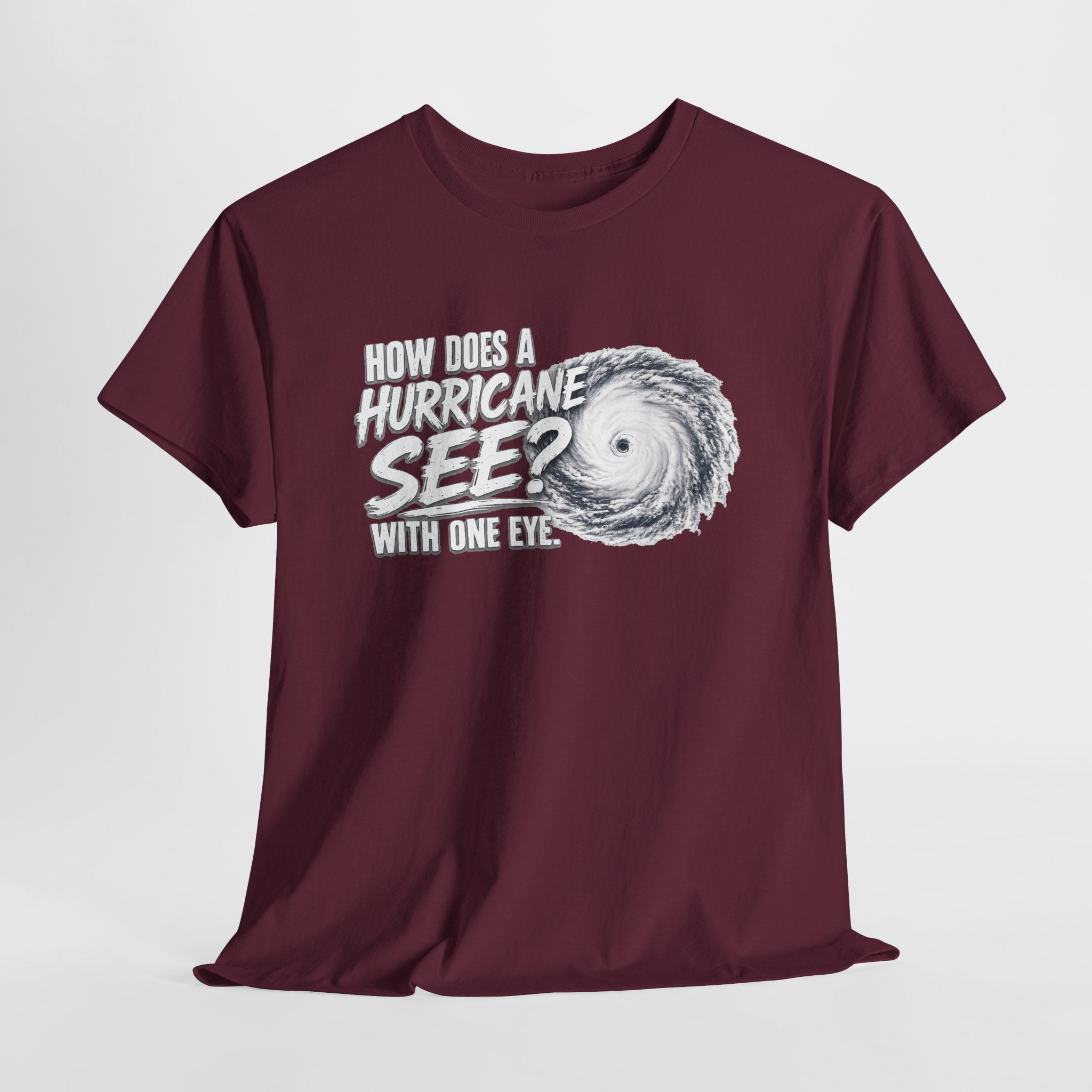 Hurricane Joke Tee – "How Does a Hurricane See? With One Eye" Graphic T-Shirt