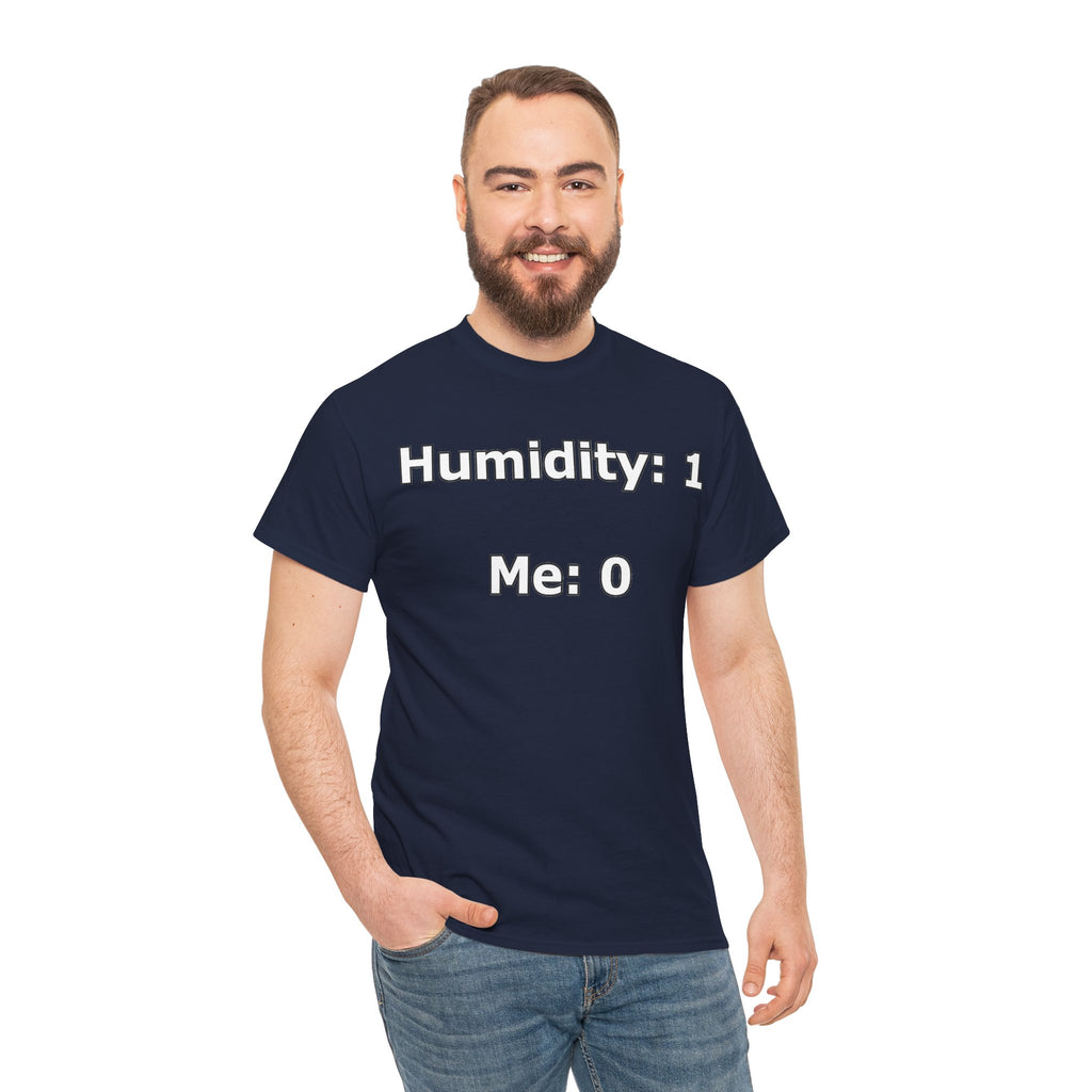 Humidity: 1 Me: 0 T-Shirt — Funny Dry Skin / Low Humidity Graphic Tee