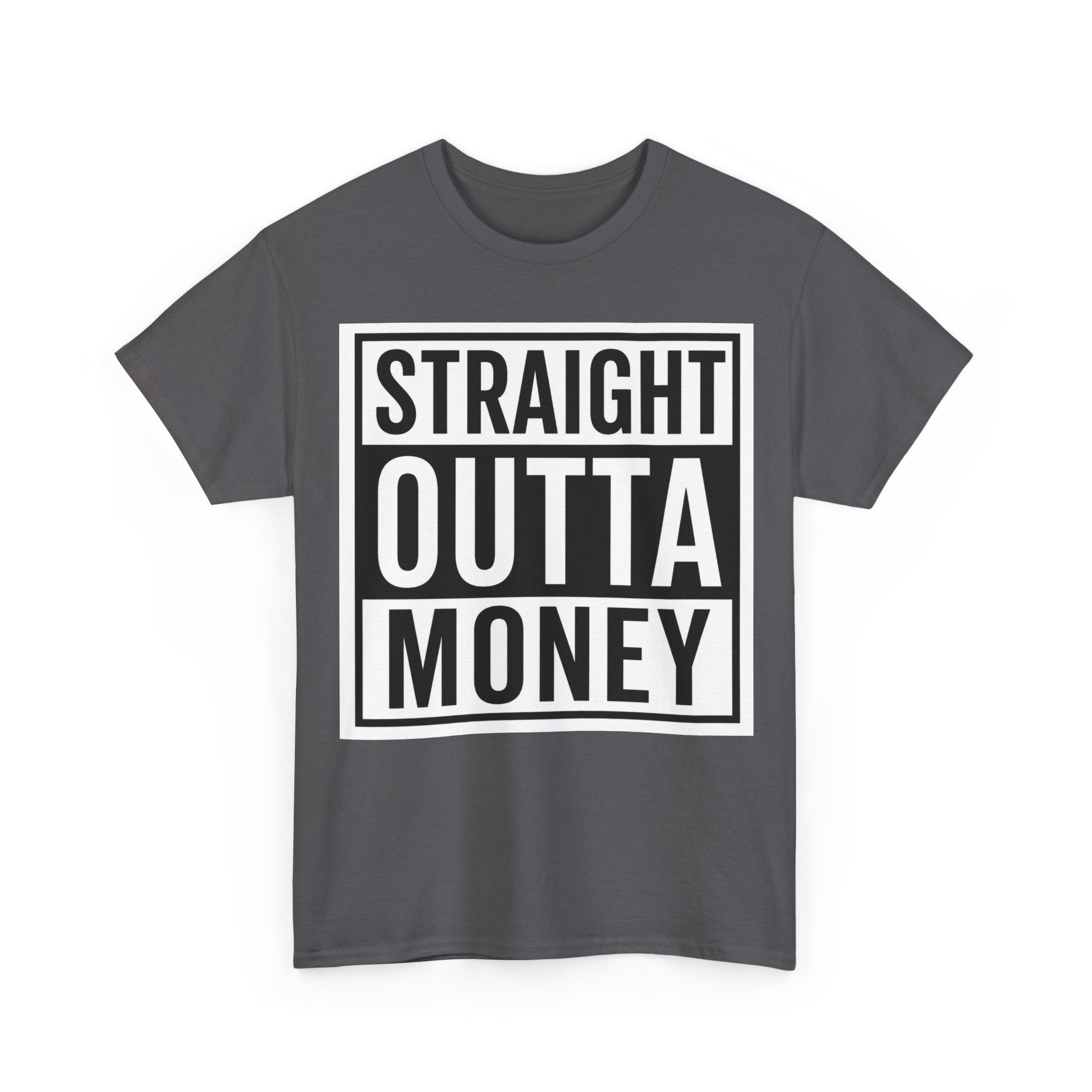 T-Shirt — "Straight Outta Money" Graphic Tee