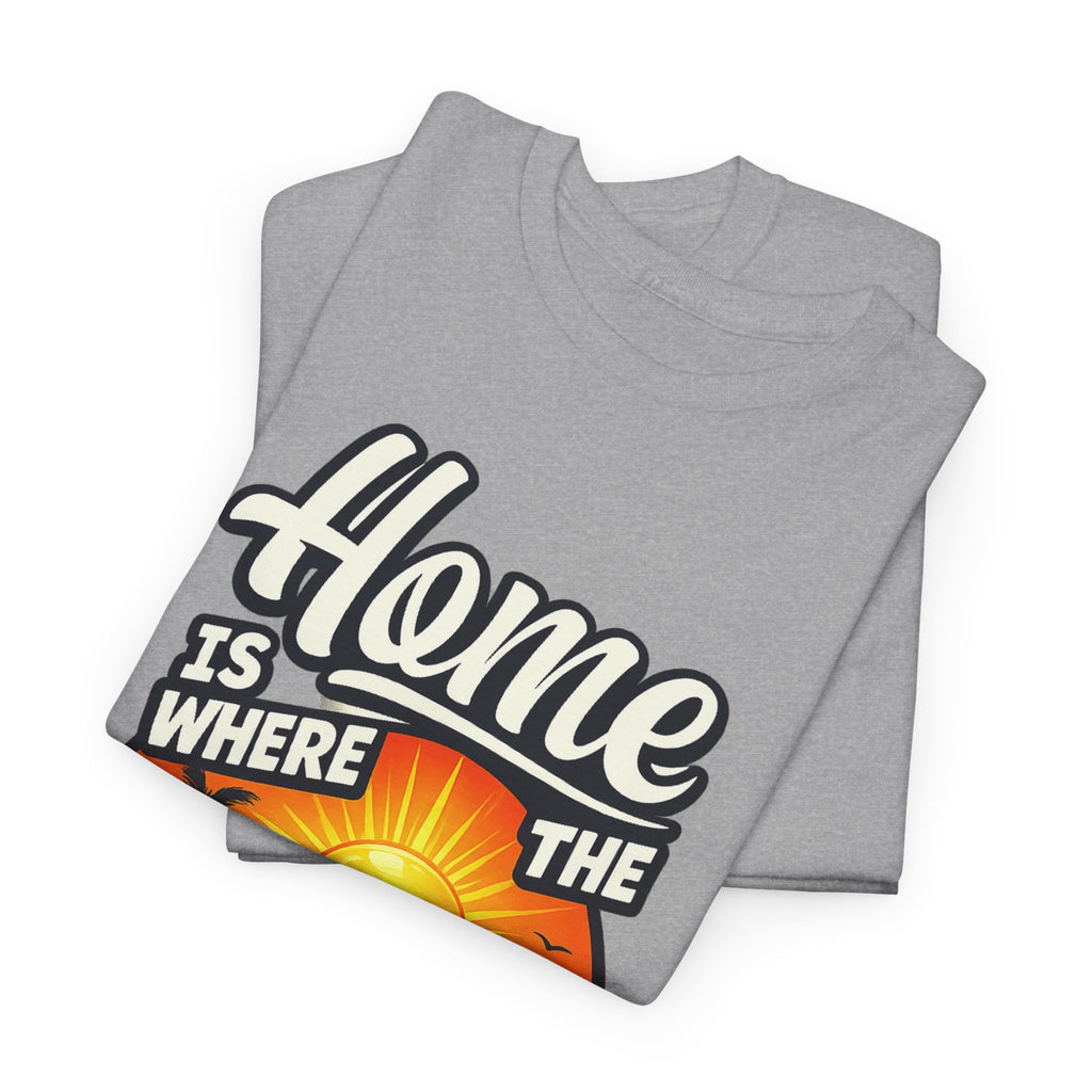 Home Is Where The Heat Is T-Shirt — Retro Beach Sunset Tee