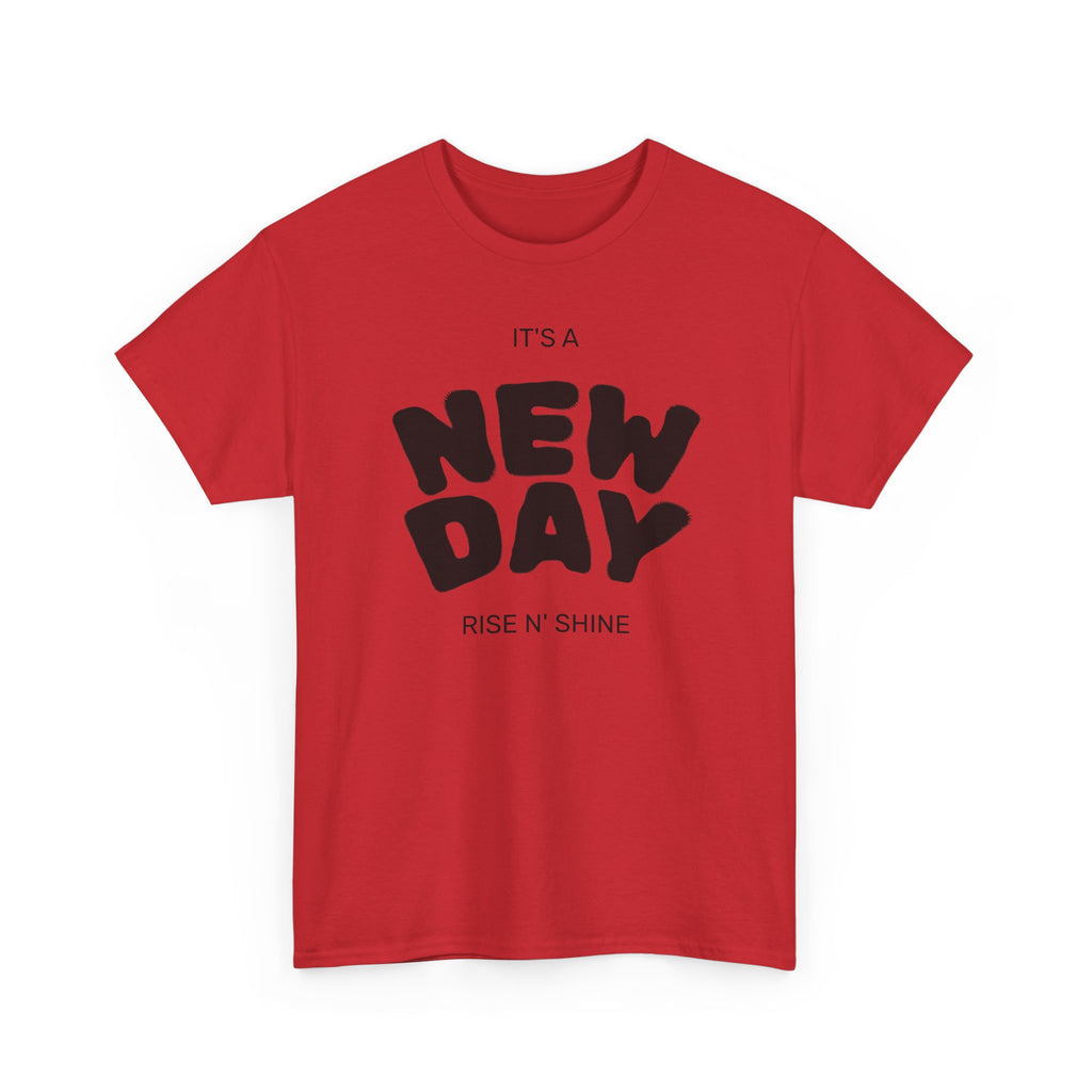New Day Tee — "It’s a New Day, Rise N’ Shine" Positive Graphic T-Shirt