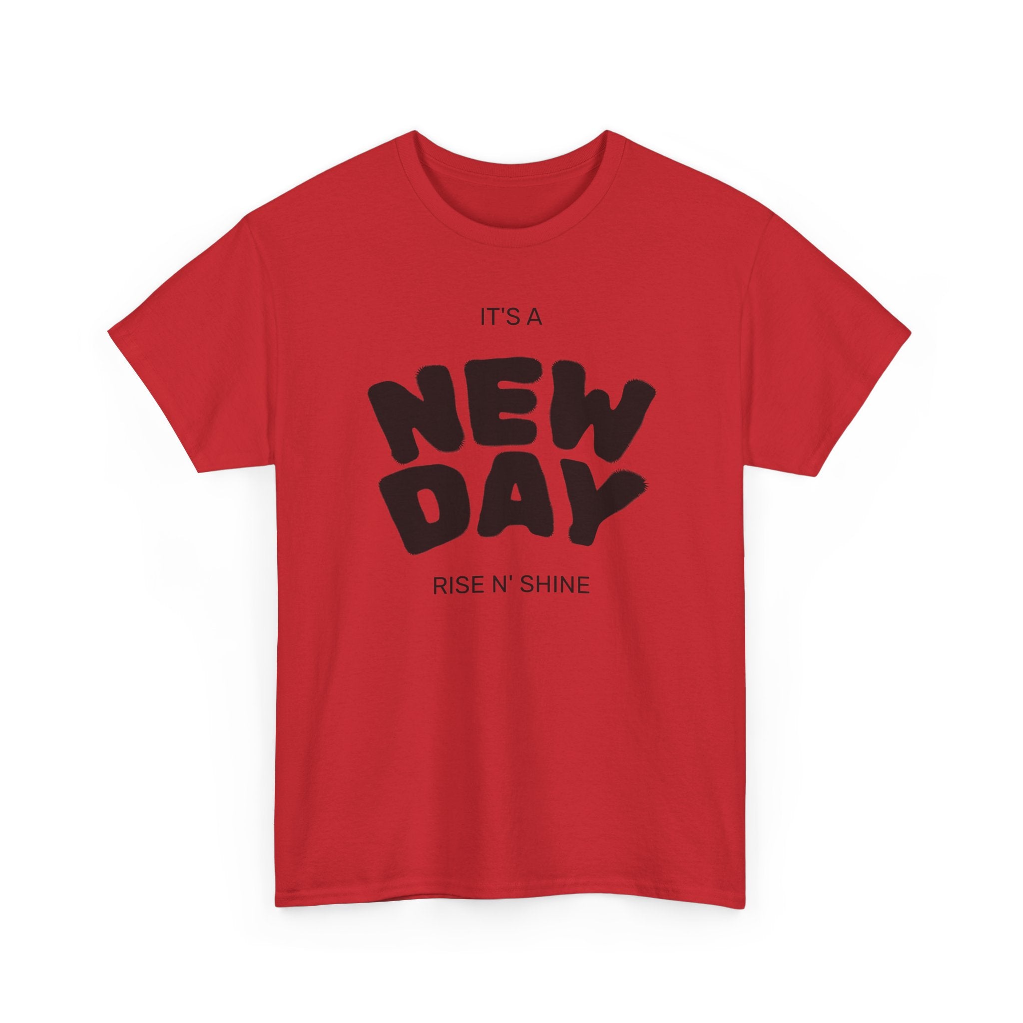 New Day Tee — "It’s a New Day, Rise N’ Shine" Positive Graphic T-Shirt