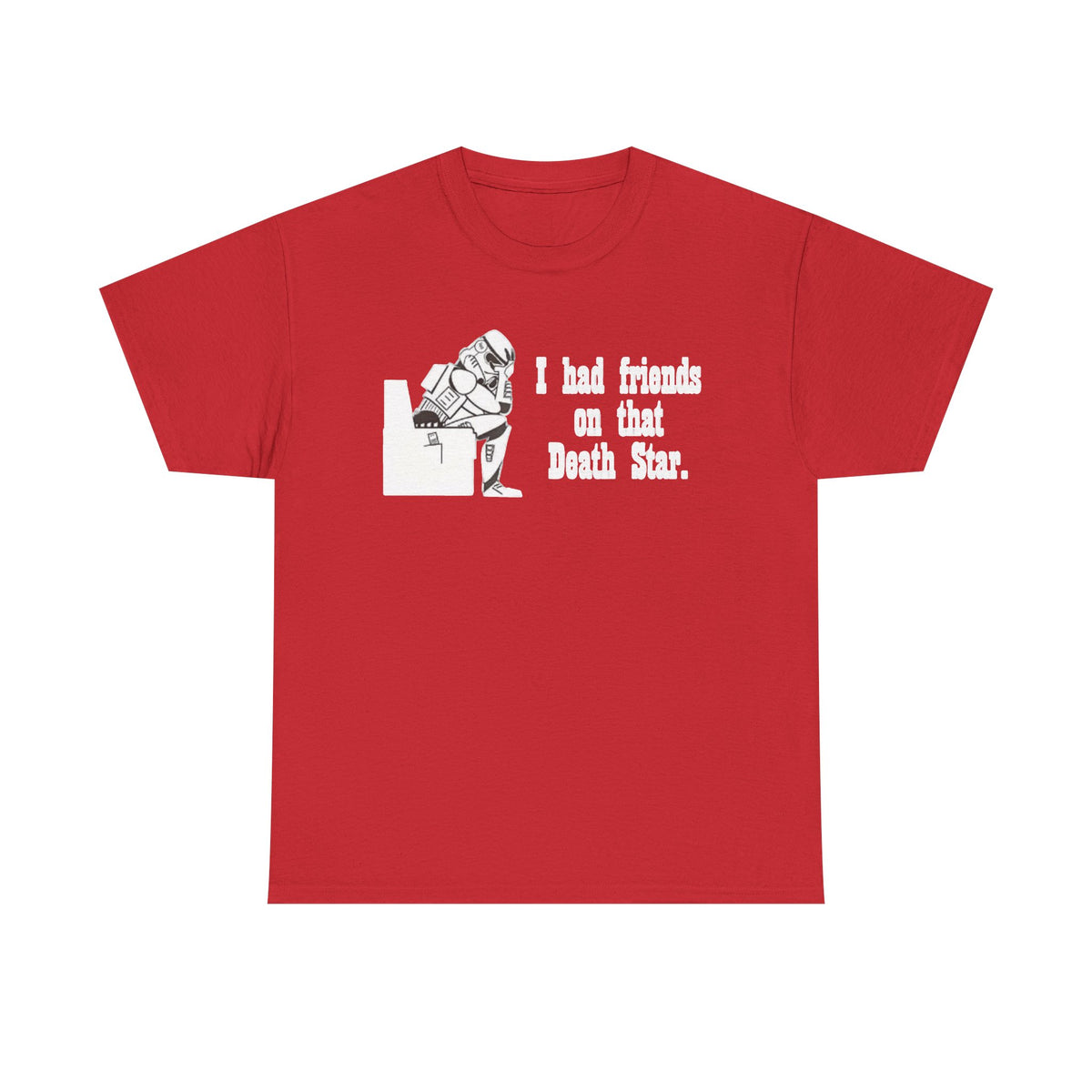 Death Star Humor T‑Shirt – “I had friends on that Death Star.”