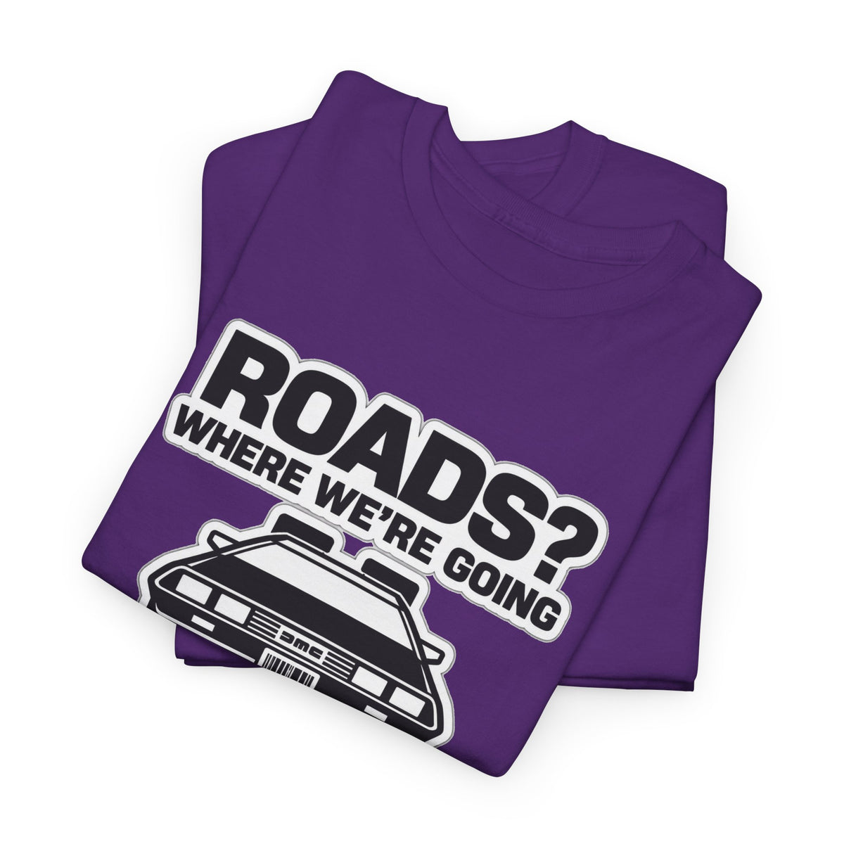 Roads? Where We’re Going We Don’t Need Roads Cotton T-Shirt
