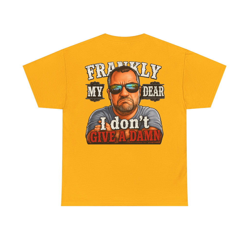 Frankly My Dear I Don't Give A Damn Tee