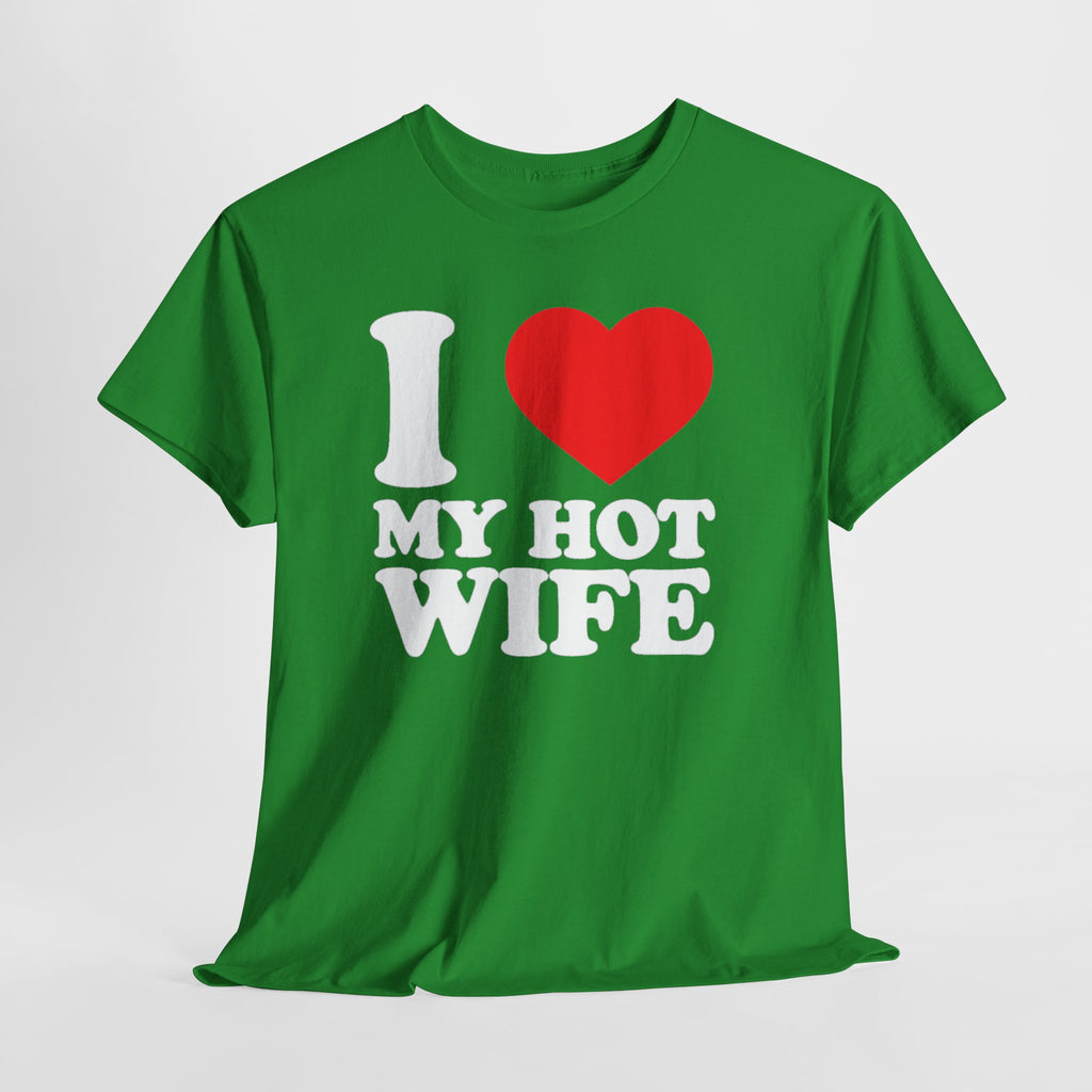 I  My Hot Wife T-Shirt - Funny Couples Tee, Romantic Gift for Husband or Wife