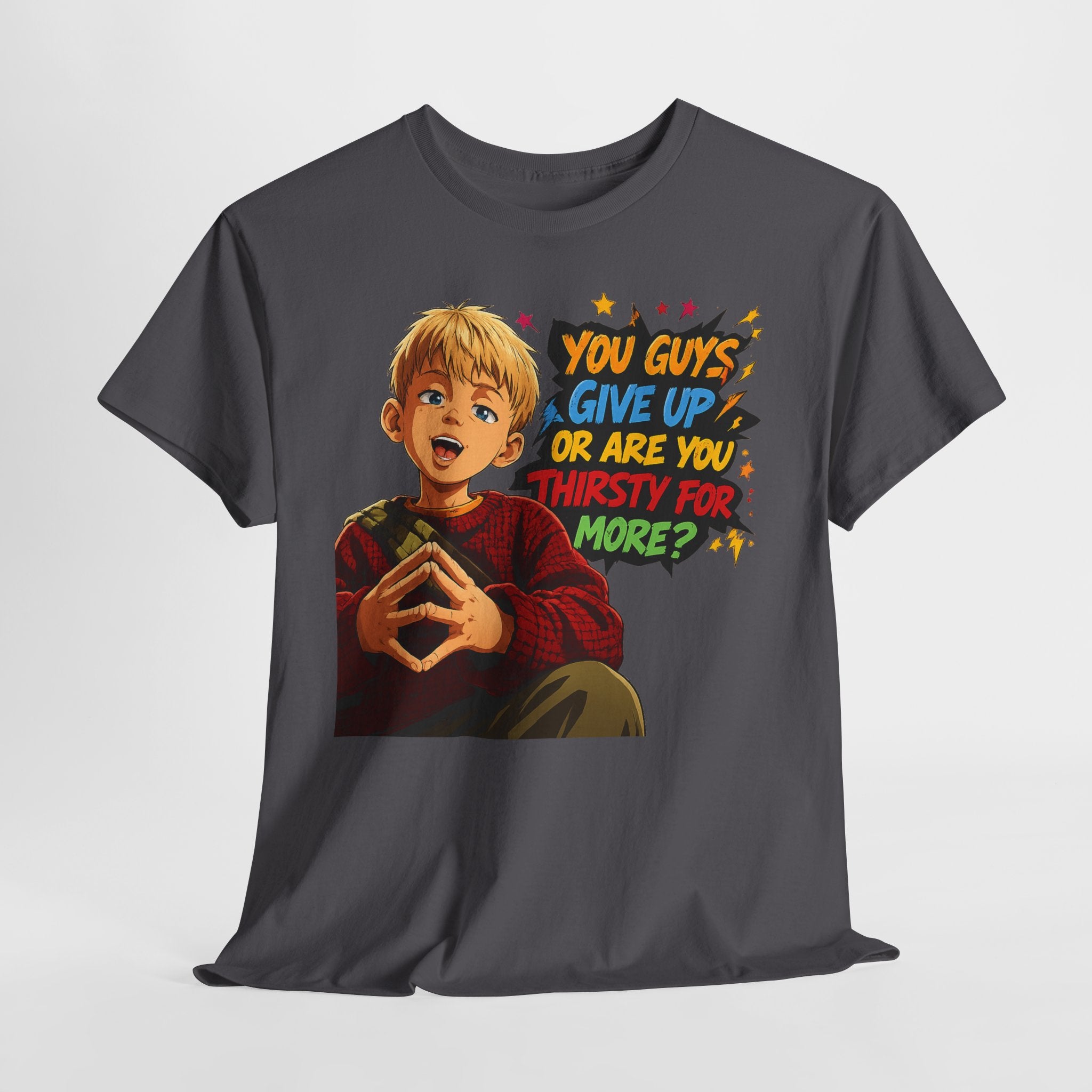 Home Alone Inspired Graphic Tee — 'You Guys Give Up or Are You Thirsty for More?' Nostalgic Comic Boy T-Shirt