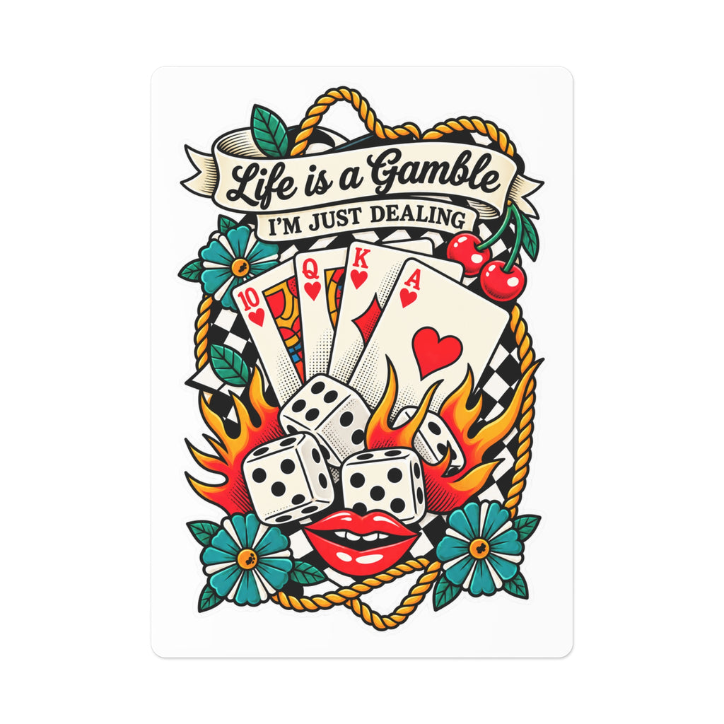 Life is a Gamble Playing / Poker Cards